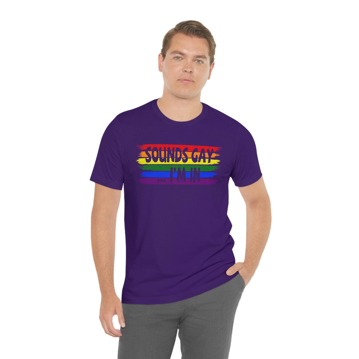 Sounds Gay I'm In LGBTQIA Unisex Jersey Short Sleeve Tee