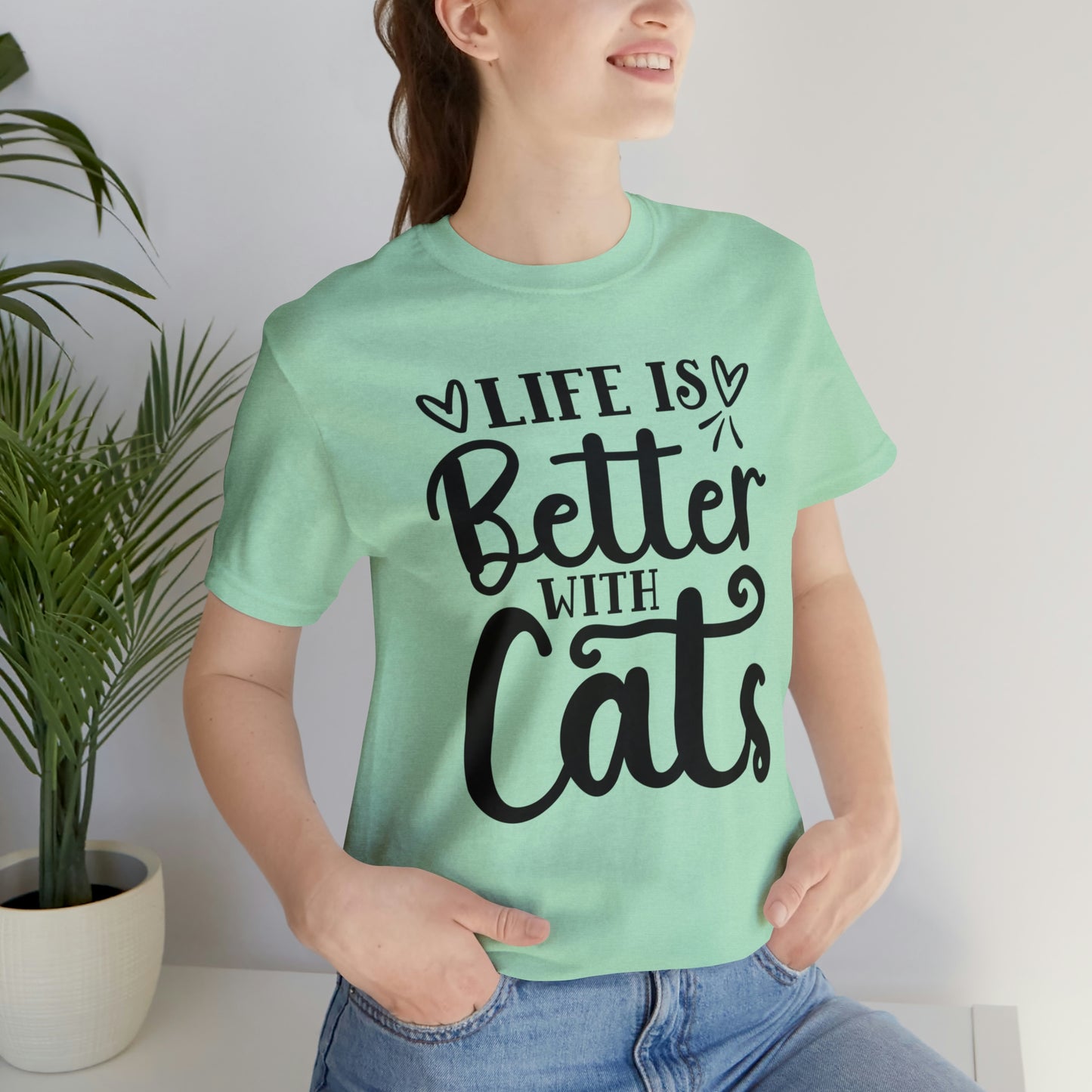 Life is Better With Cats Short Sleeve T-shirt