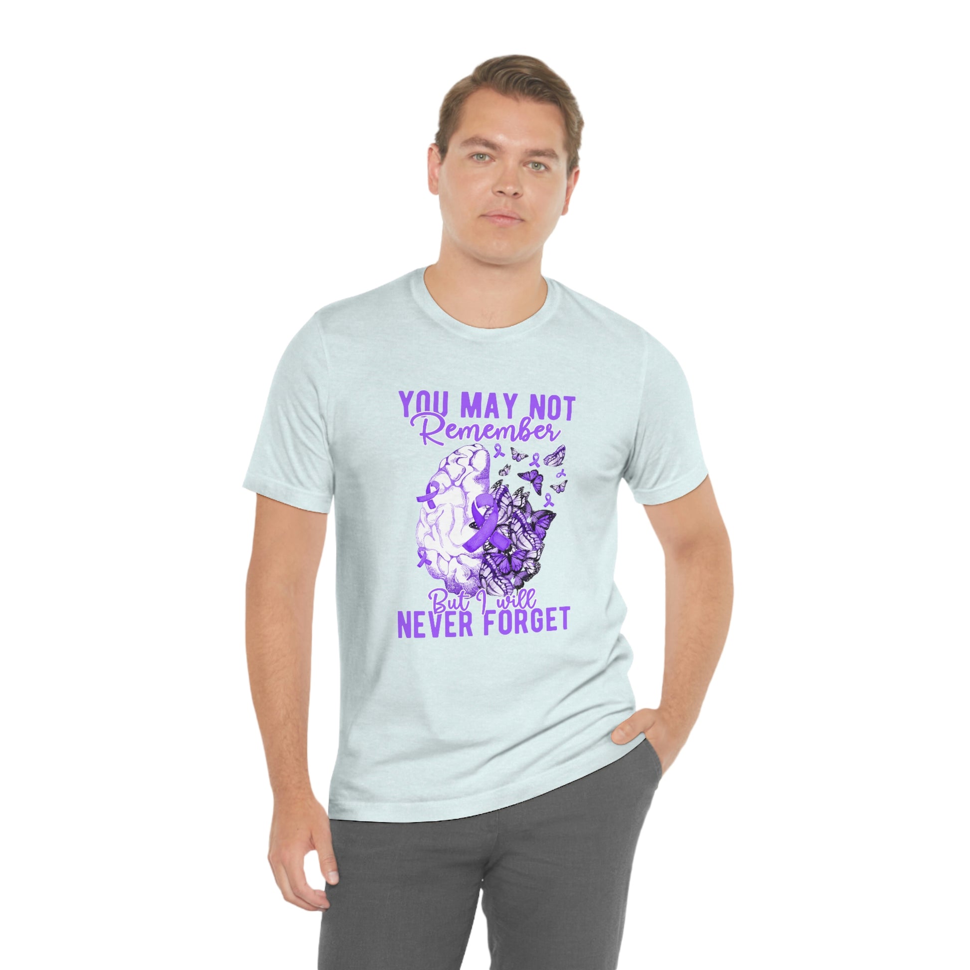 You May Not Remember But I Will Never Forget Dementia Alzheimer's Print Unisex Jersey Short Sleeve Tee