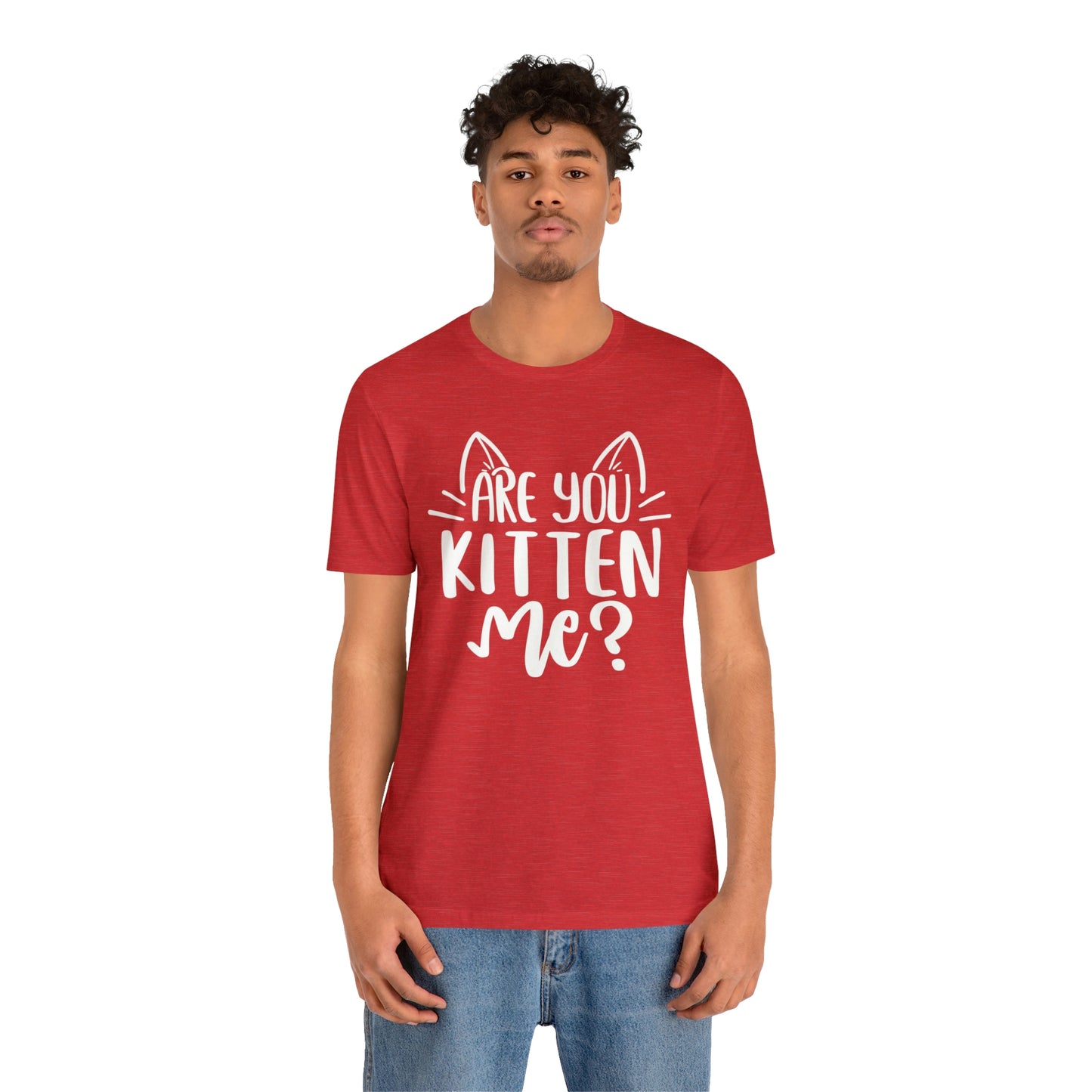 Are You Kitten Me? Short Sleeve T-shirt