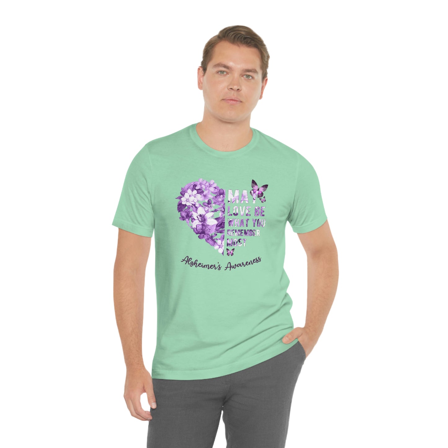 May Love Be What You Remember Most Alzheimer Awareness Print Unisex Jersey Short Sleeve Tee