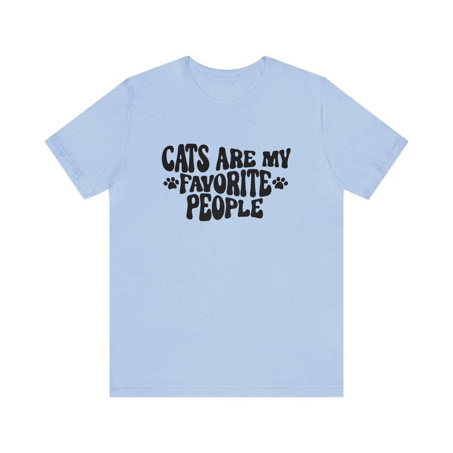 Cats Are My Favorite People Short Sleeve T-shirt