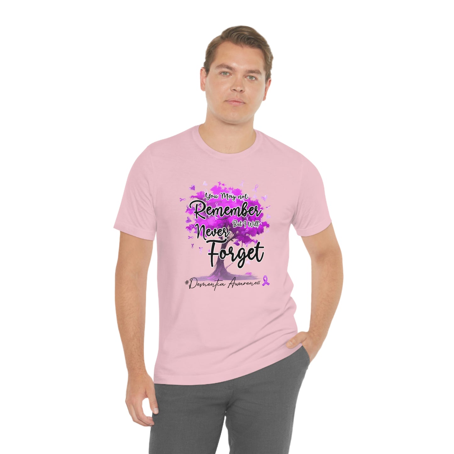 You May Not Remember But I Will Never Forget Dementia Awareness Print Unisex Jersey Short Sleeve Tee