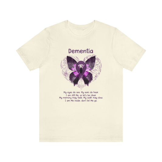 Dementia My Eyes Do See.  My Ears Do Hear. I am Still Me.  Print Unisex Jersey Short Sleeve Tee