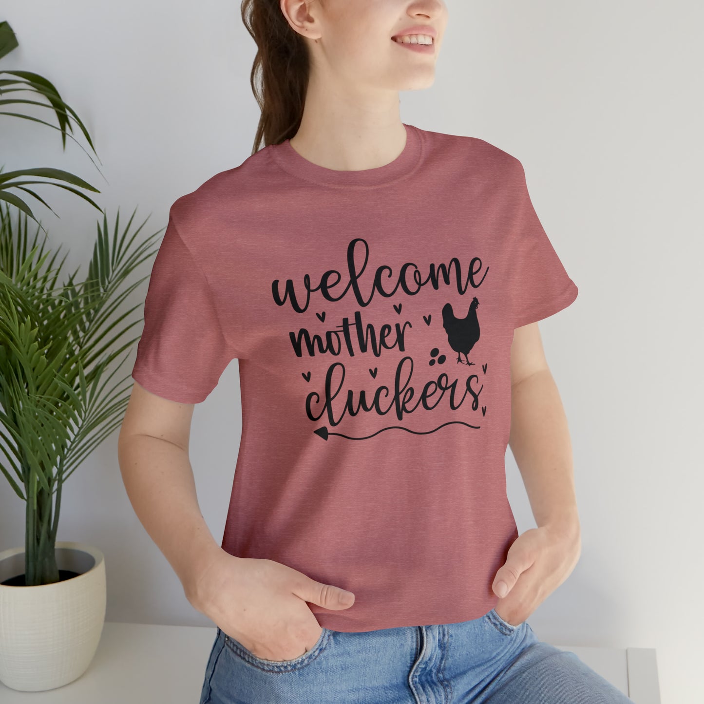 Welcome Mother Cluckers Short Sleeve T-shirt