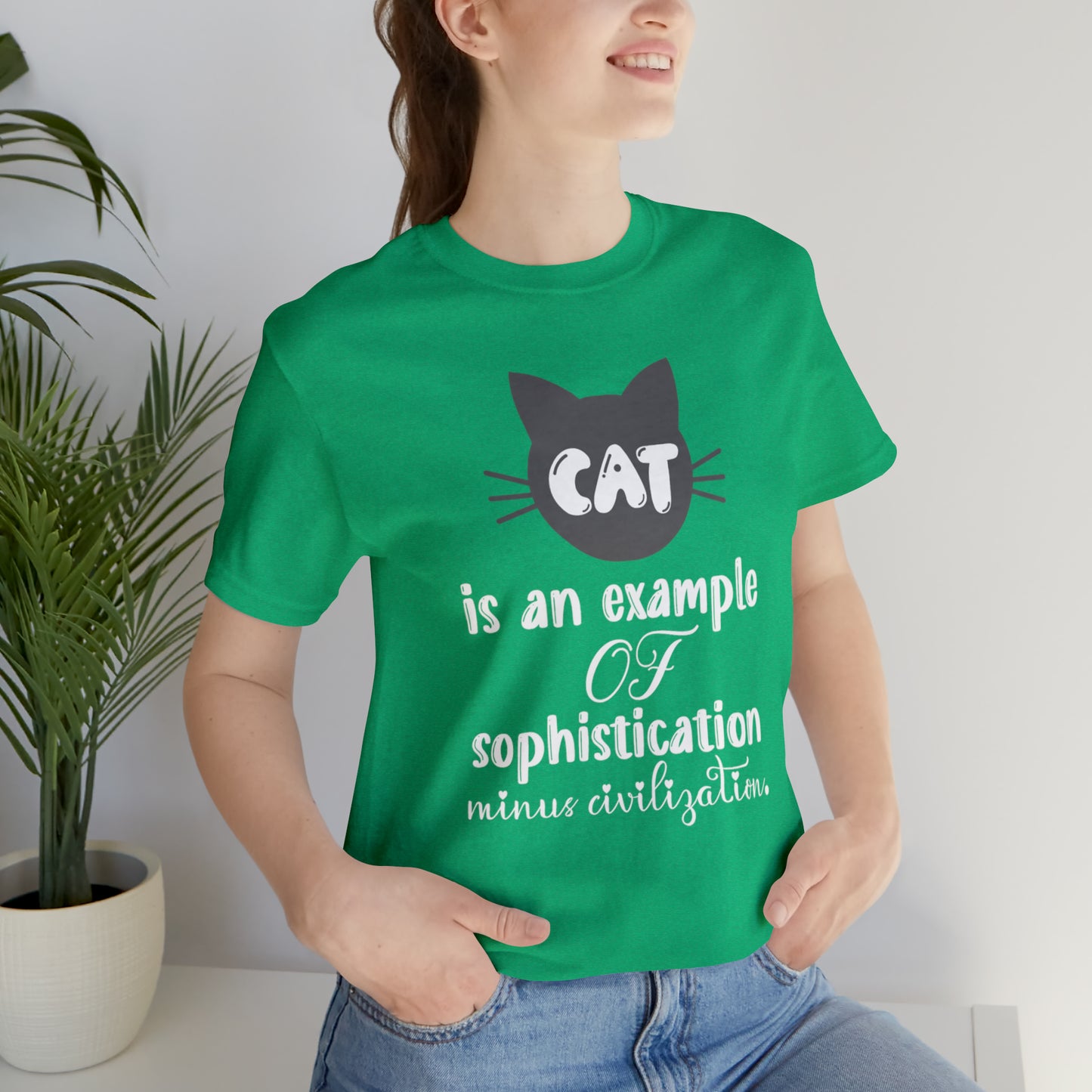 Cat is an Example of Sophistication Minus Civilization Short Sleeve T-shirt