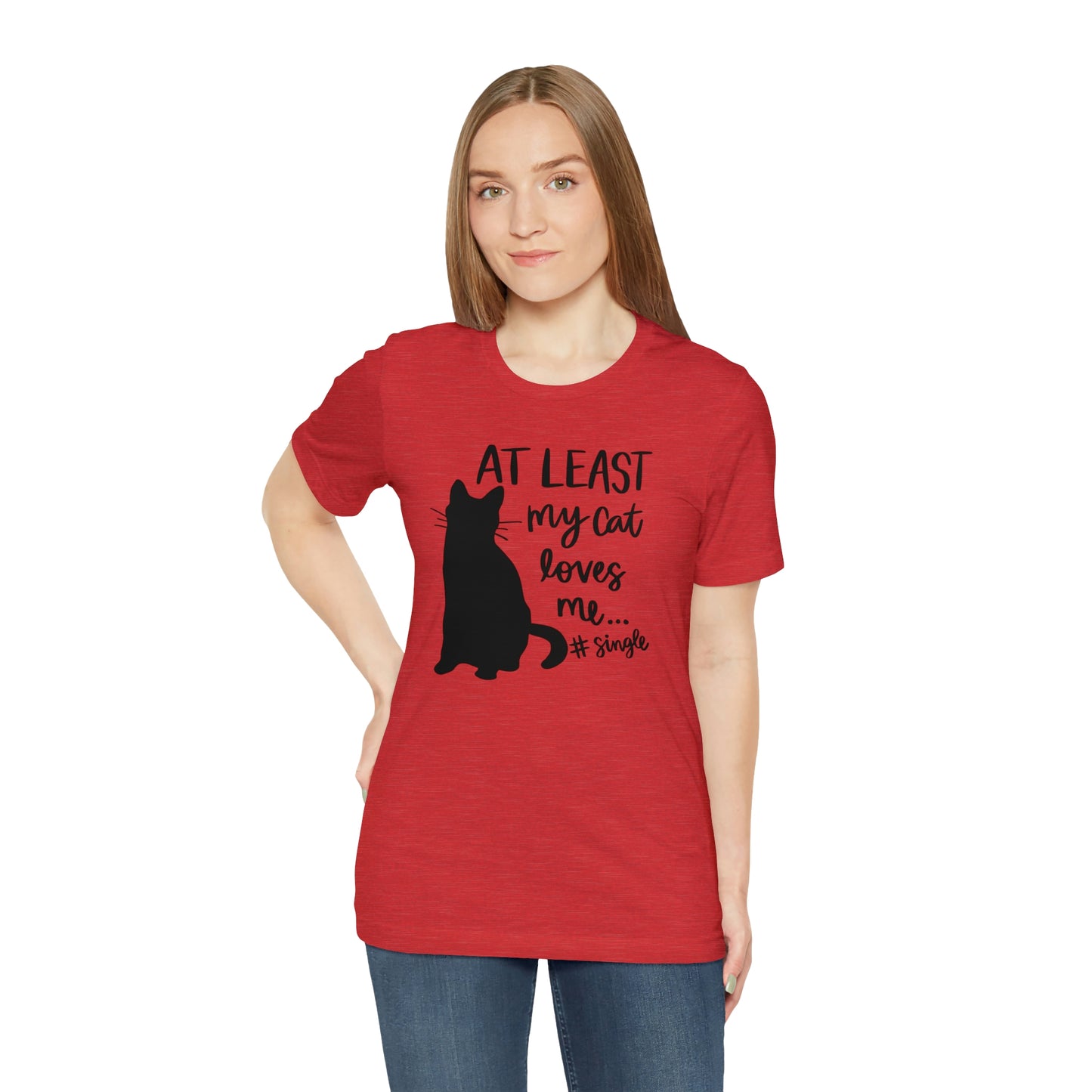 At Least My Cat Loves Me #Single Short Sleeve T-shirt