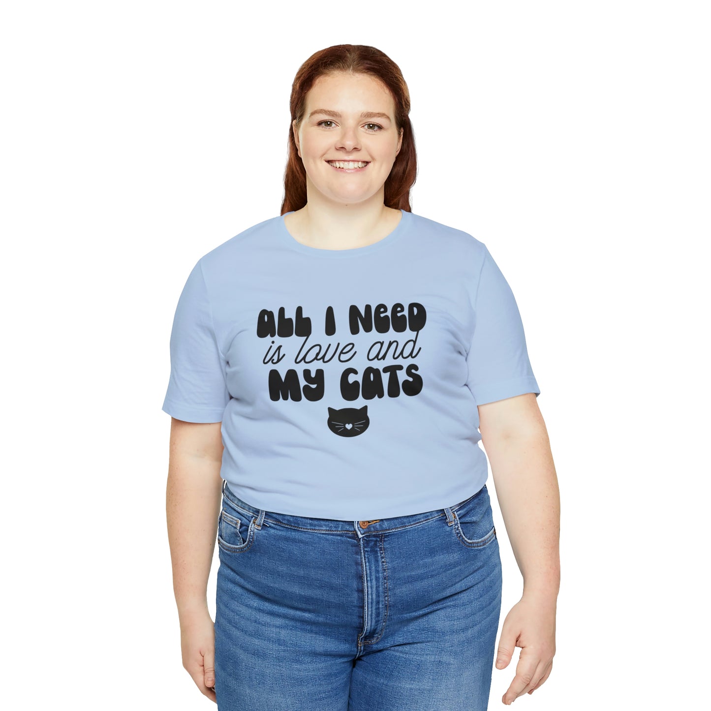 All I Need is Love and My Cats Short Sleeve T-shirt