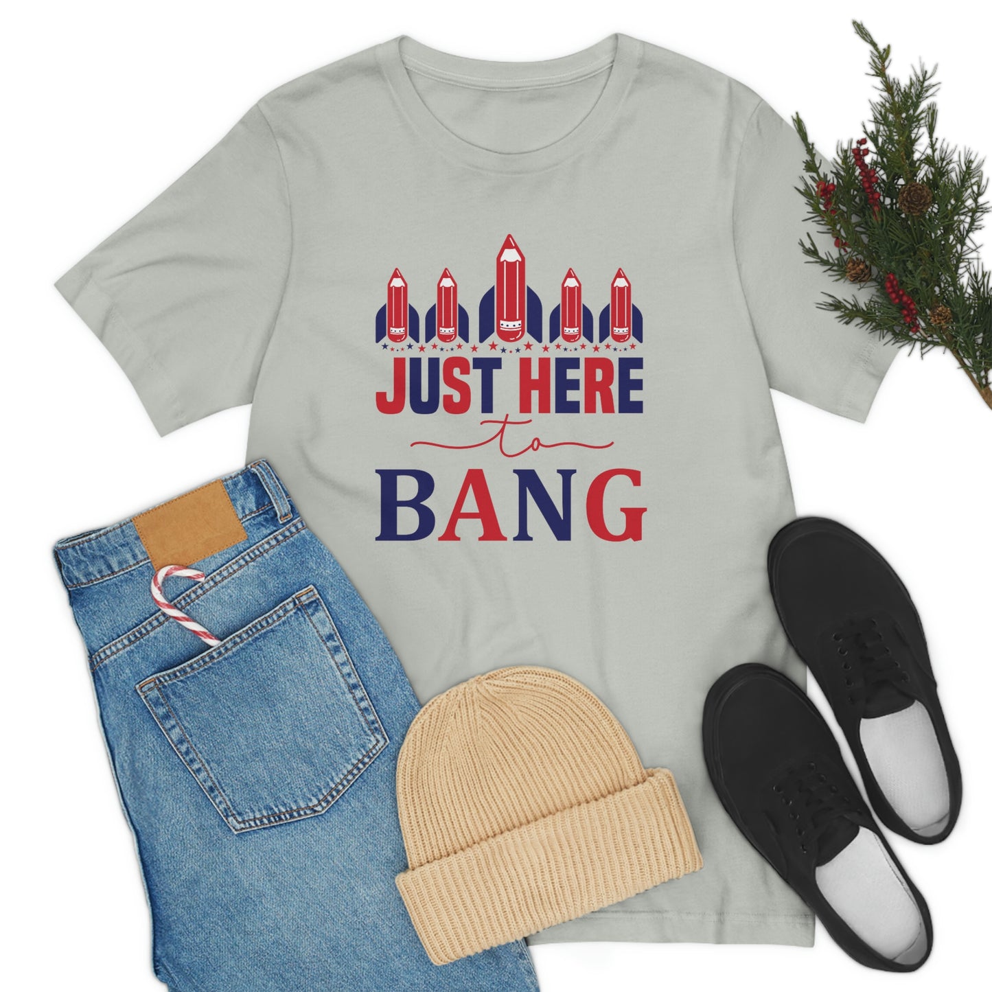 I'm Just Here to Bang Independence Day Happy 4th of July Unisex Jersey Short Sleeve Tee