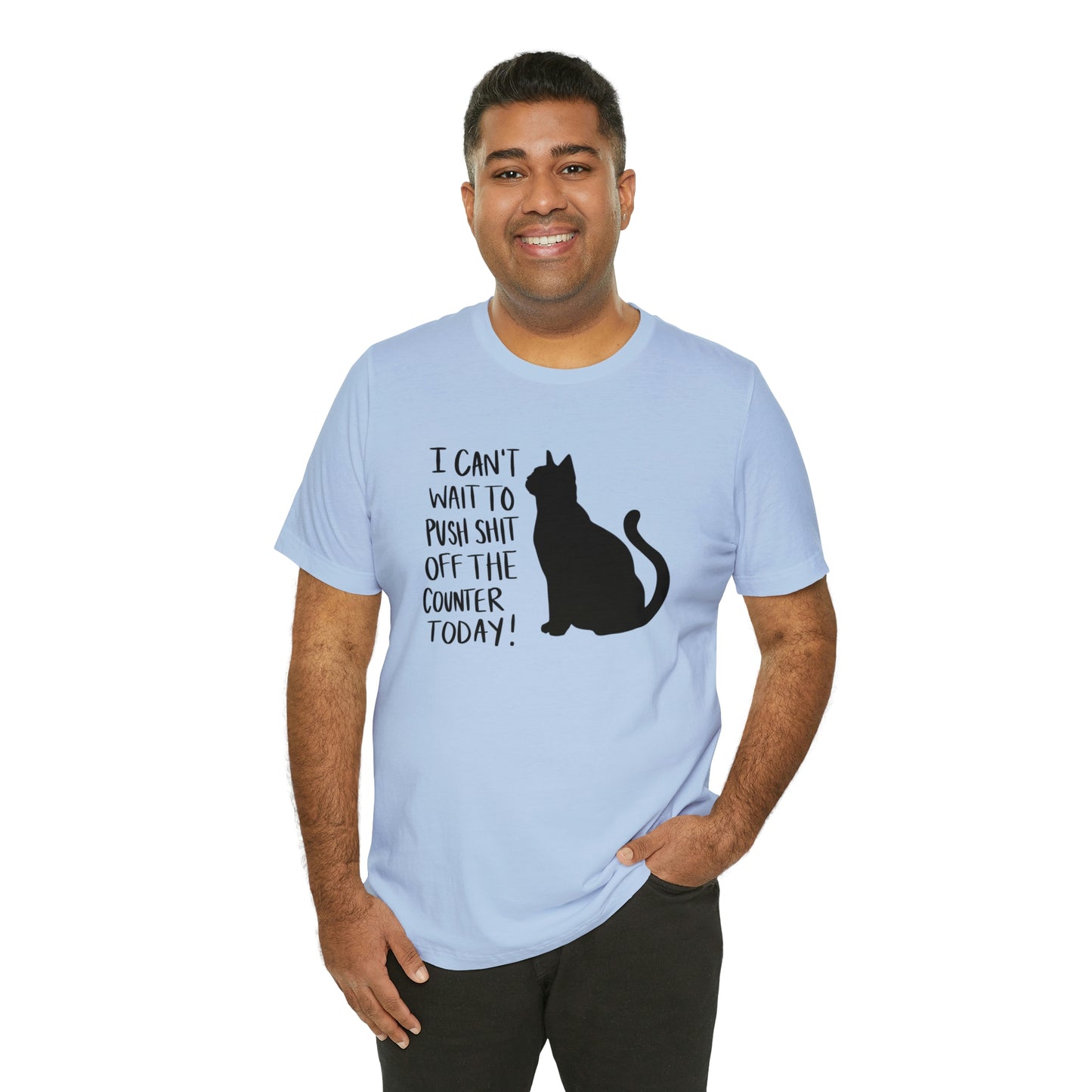 I Can't Wait to Push Shit Off the Counter Today Cat Short Sleeve T-shirt