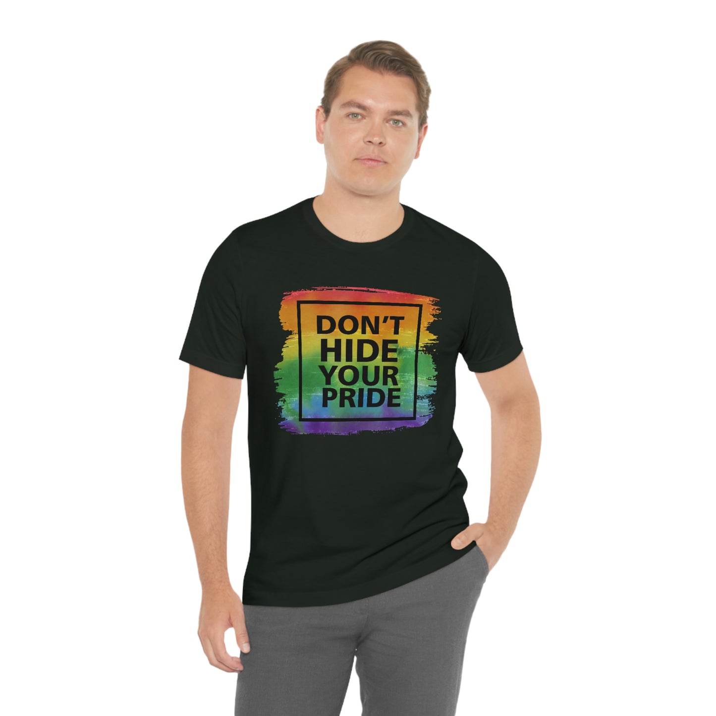 Don't Hide Your Pride LGBTQIA Print Unisex Jersey Short Sleeve Tee