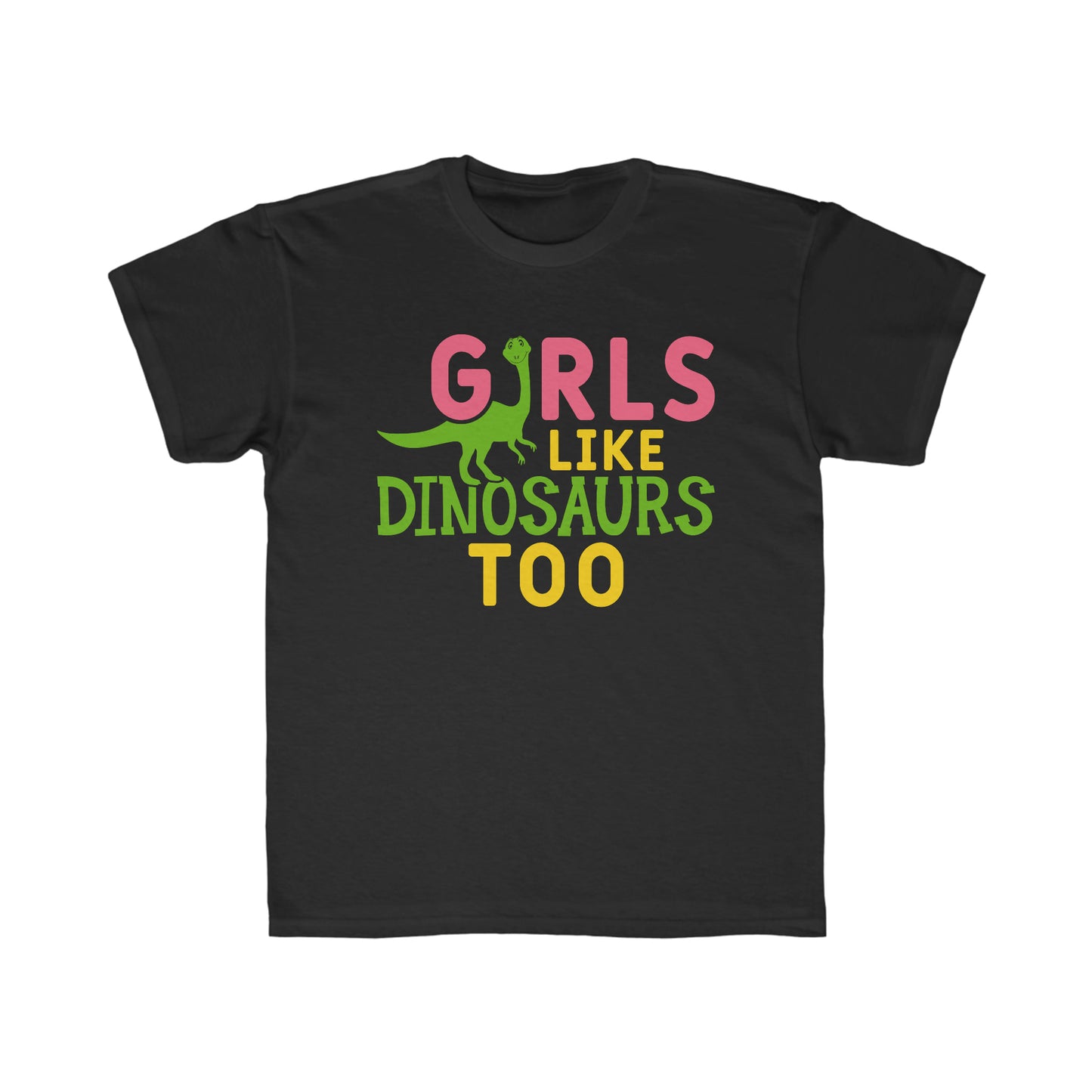 Girls Like Dinosaurs Too Kids Regular Fit Tee