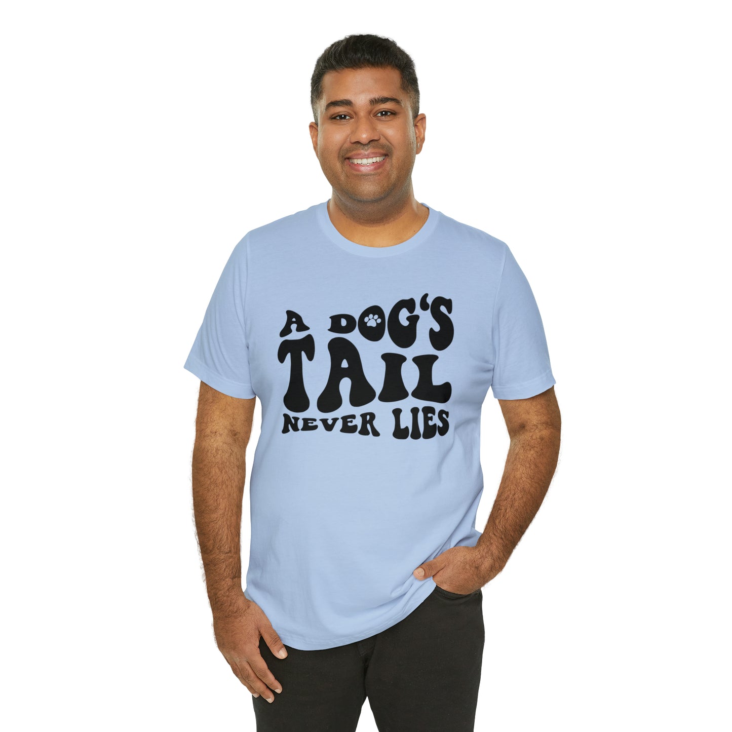 A Dog's Tail Never Lies Short Sleeve T-shirt