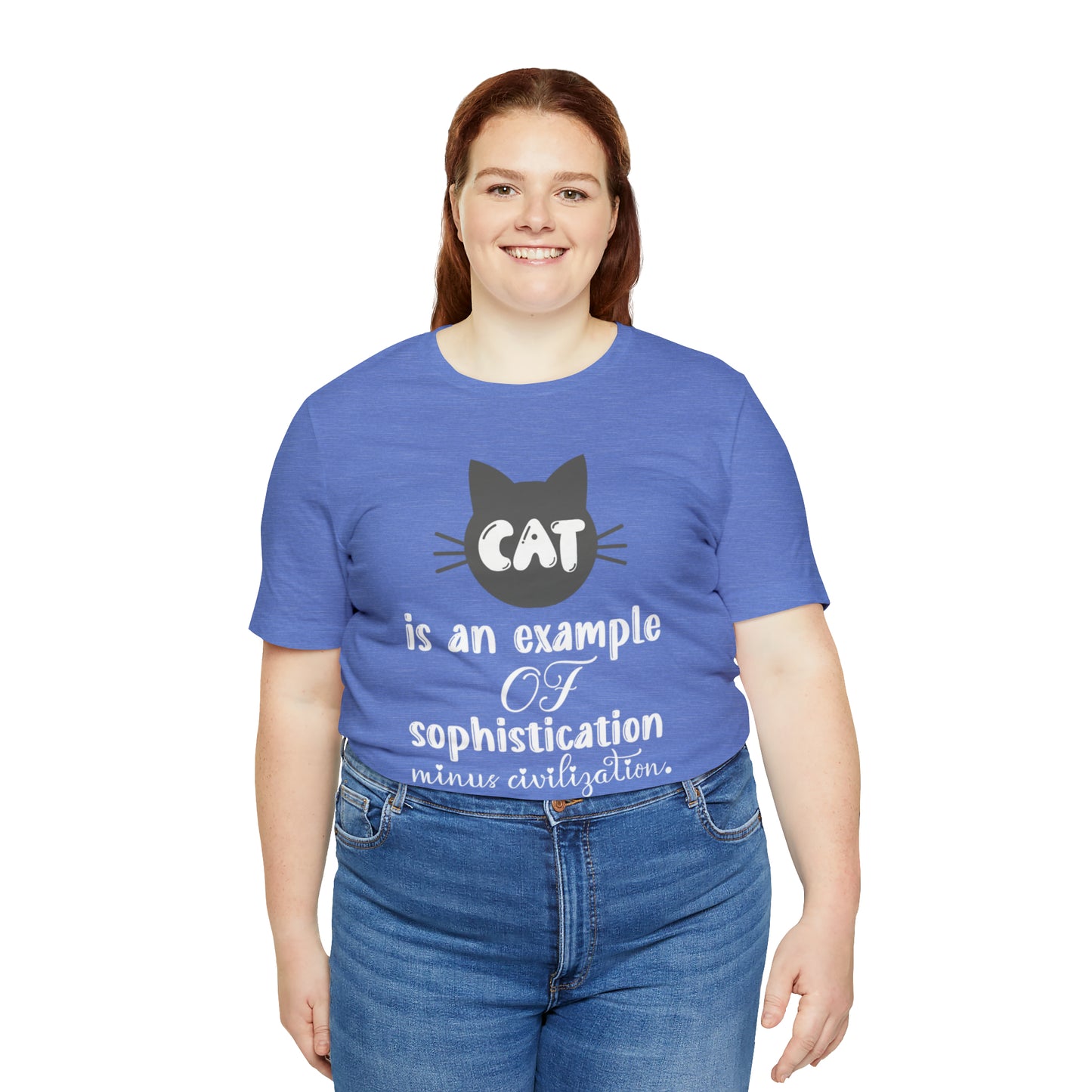 Cat is an Example of Sophistication Minus Civilization Short Sleeve T-shirt