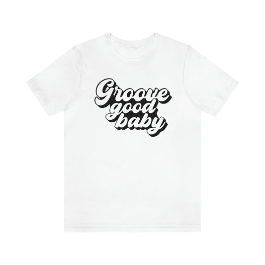 Groove Good Baby Unisex Jersey Short Sleeve Tee