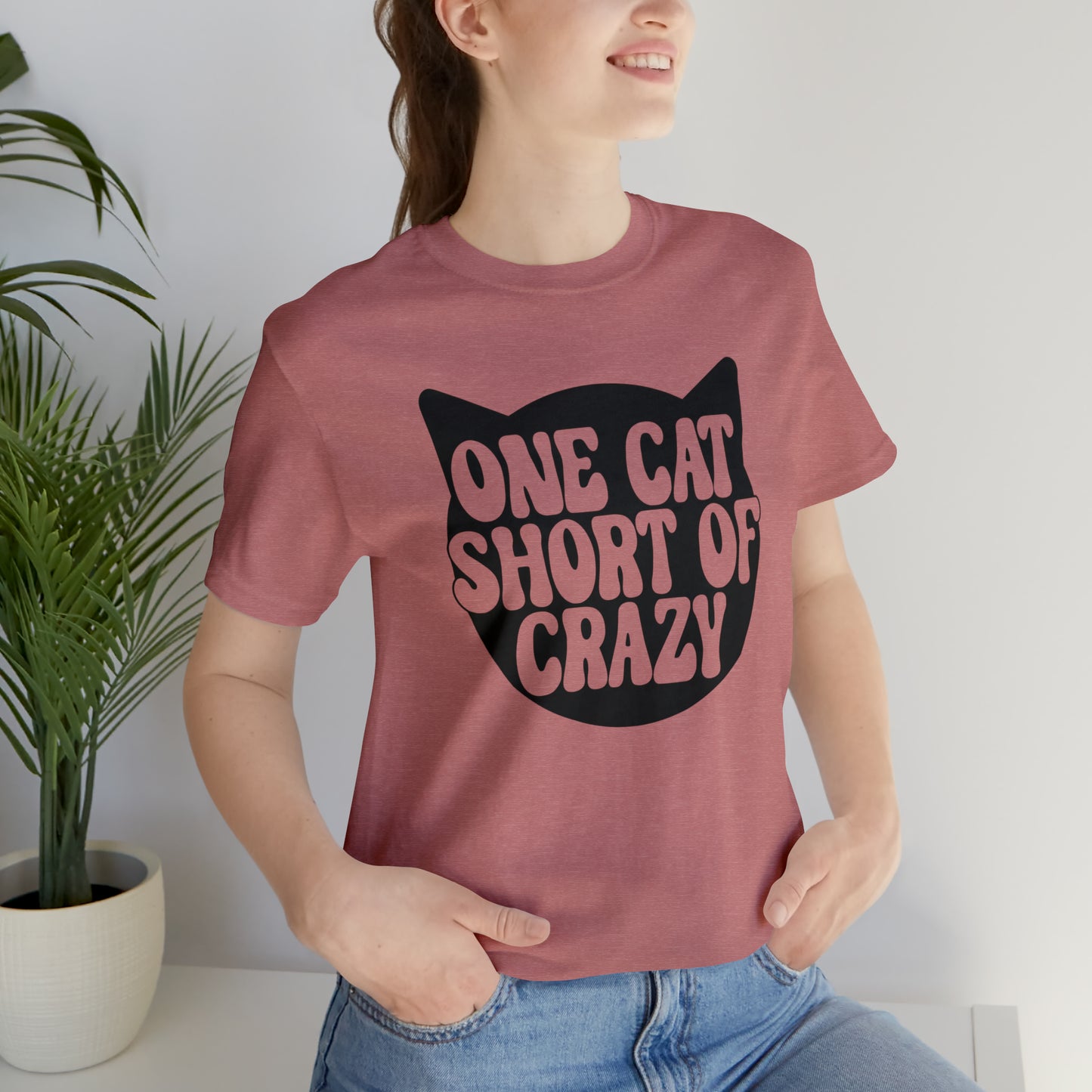 One Cat Short of Crazy Short Sleeve T-shirt