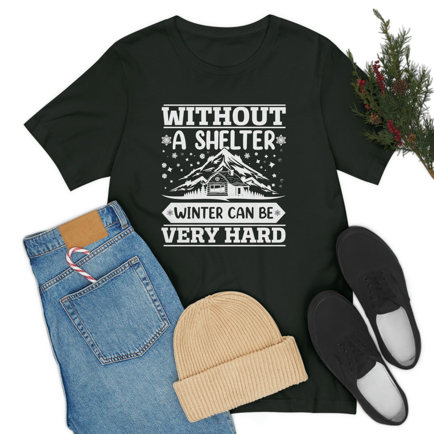Without a Shelter Winter Can Be Very Hard Print Unisex Jersey Short Sleeve Tee