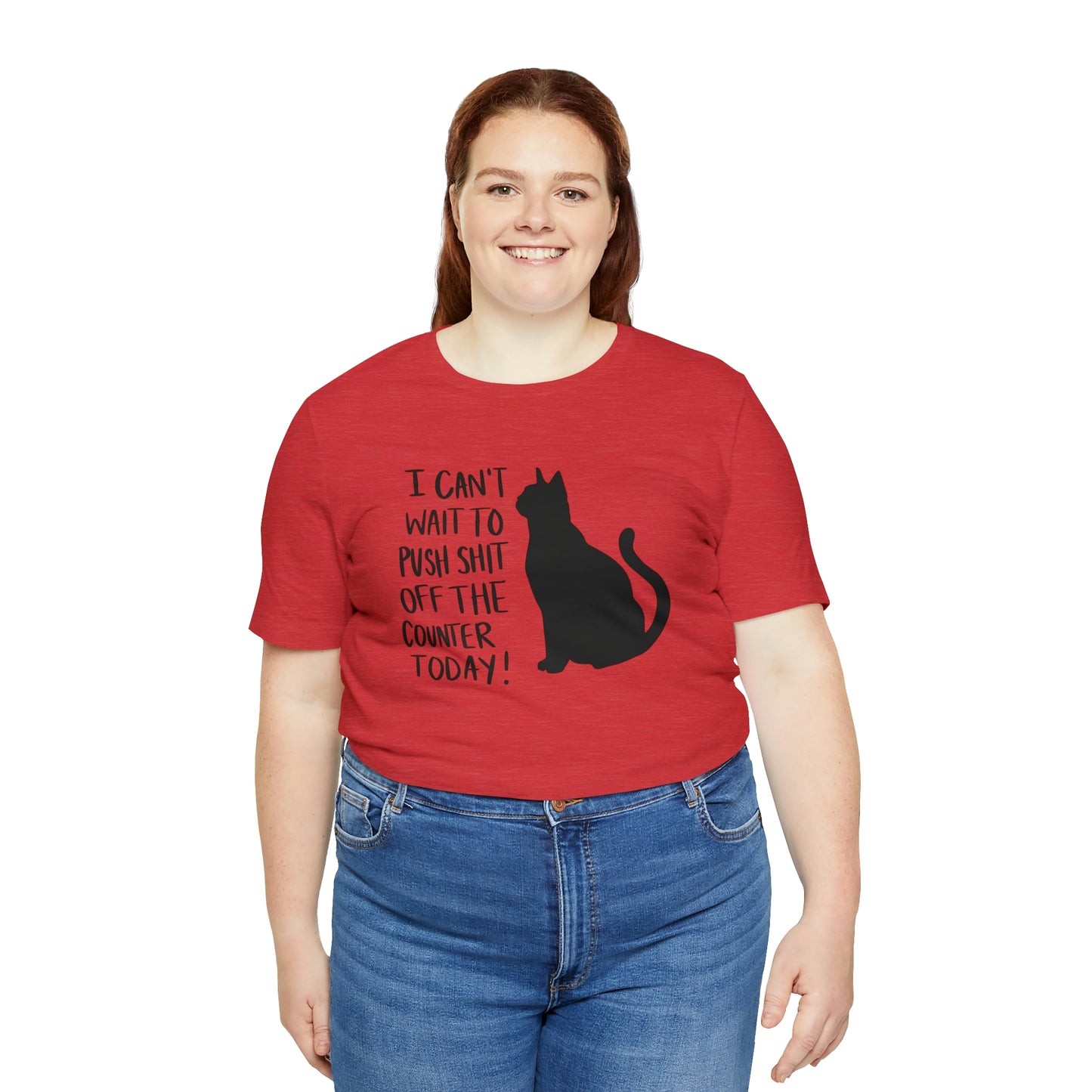 I Can't Wait to Push Shit Off the Counter Today Cat Short Sleeve T-shirt