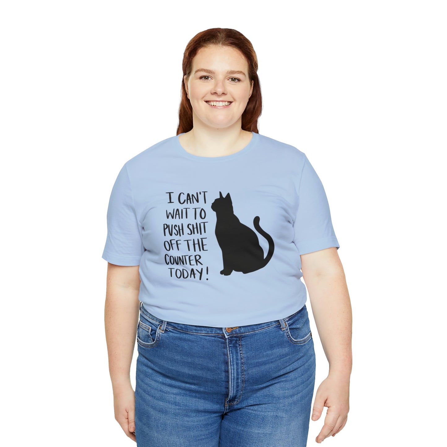 I Can't Wait to Push Shit Off the Counter Today Cat Short Sleeve T-shirt