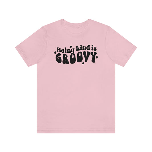 Being Kind is Groovy Unisex Jersey Short Sleeve Tee
