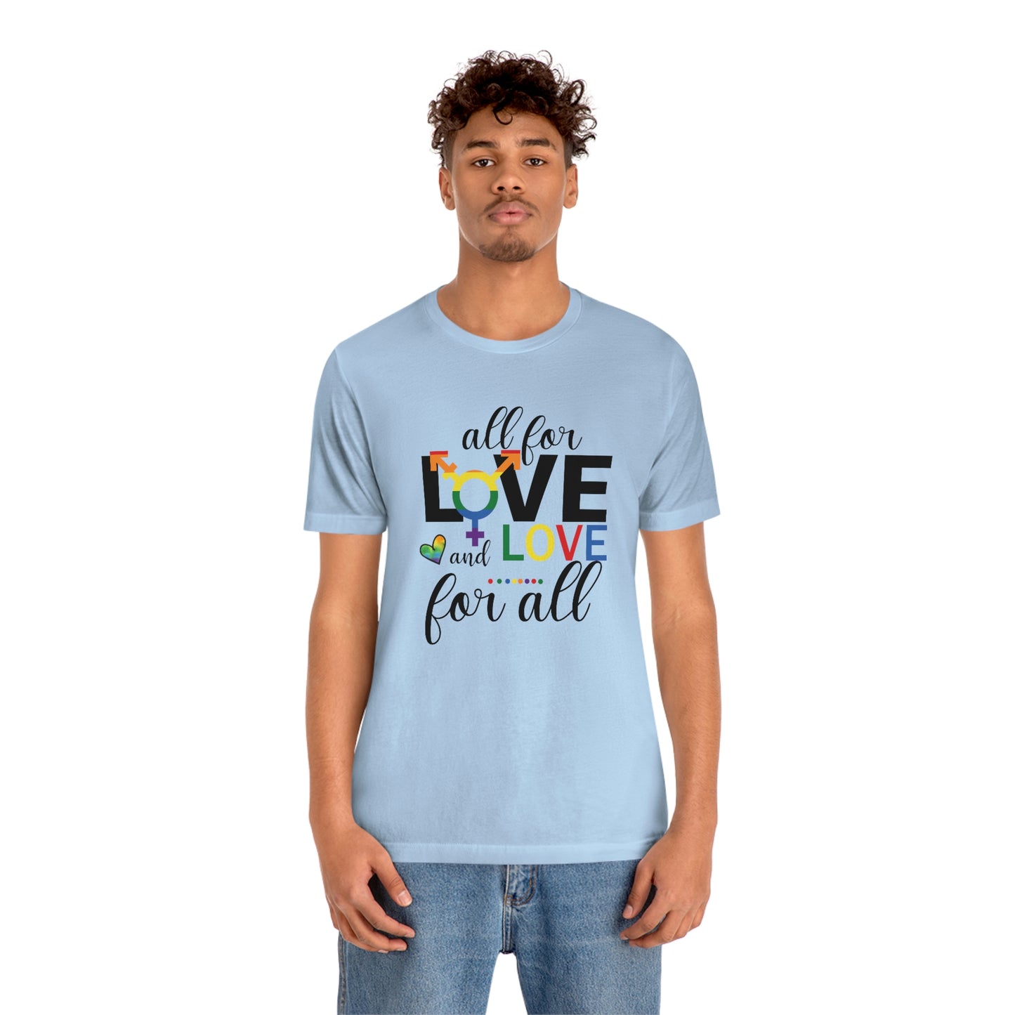 All For Love and Love For All LGBTQIA Print Unisex Jersey Short Sleeve Tee
