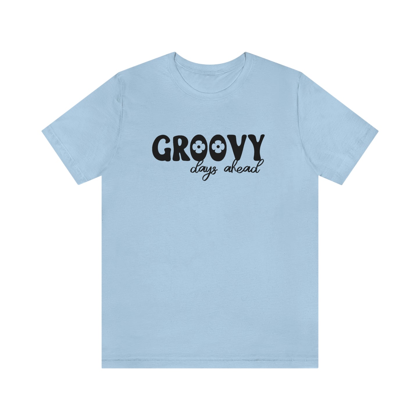 Groovy Days Ahead Unisex Jersey Short Sleeve Tee