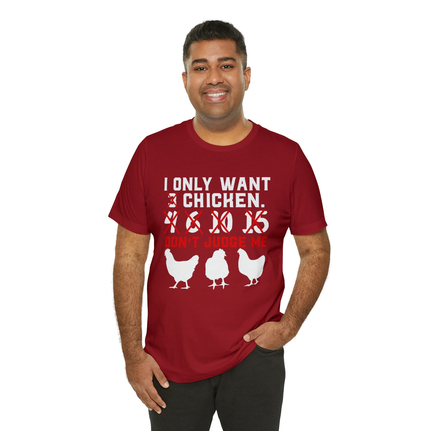 I Only Want Chicken Don't Judge Me Short Sleeve T-shirt