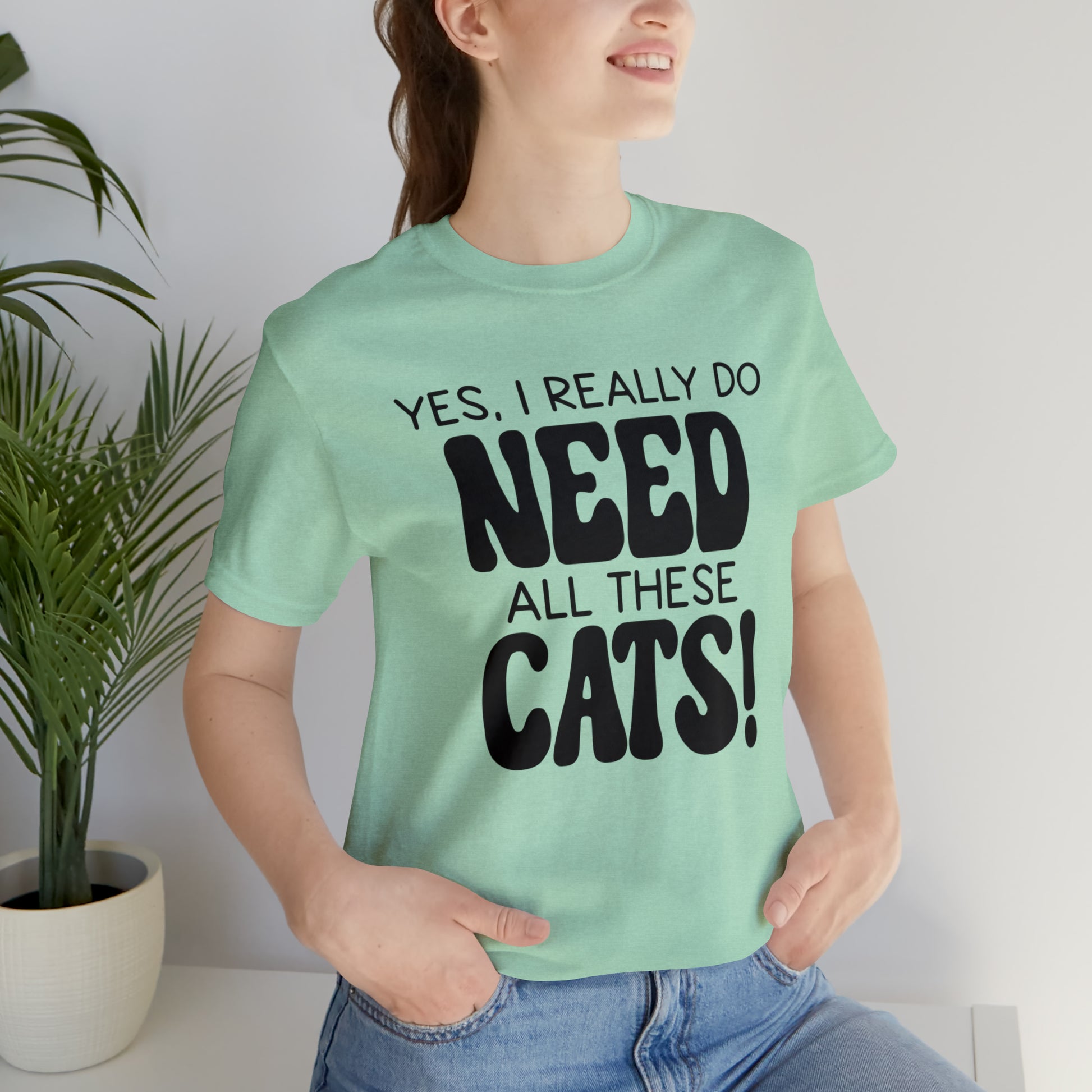 Yes I Really Do Need All These Cats Short Sleeve T-shirt