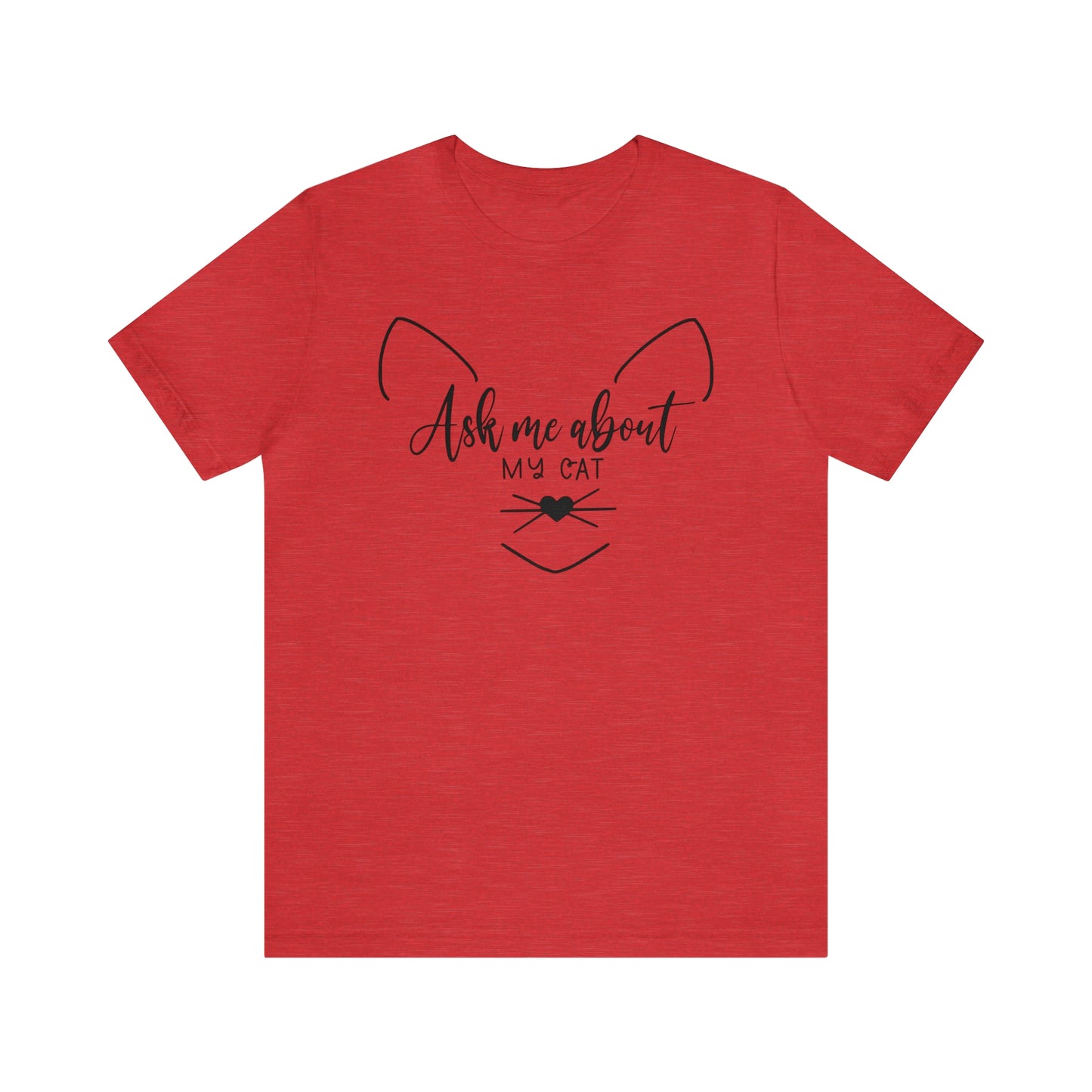 Ask Me About My Cat Short Sleeve T-shirt
