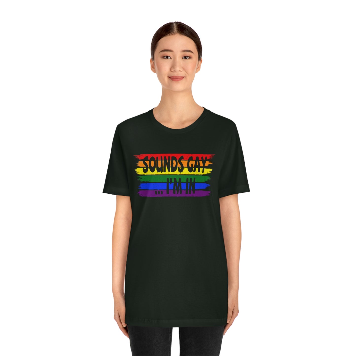 Sounds Gay I'm In LGBTQIA Unisex Jersey Short Sleeve Tee