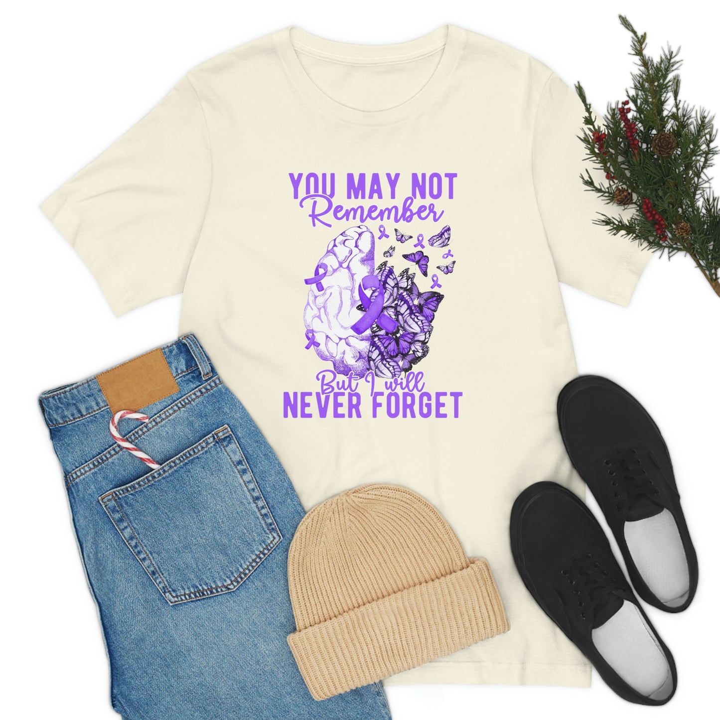 You May Not Remember But I Will Never Forget Dementia Alzheimer's Print Unisex Jersey Short Sleeve Tee
