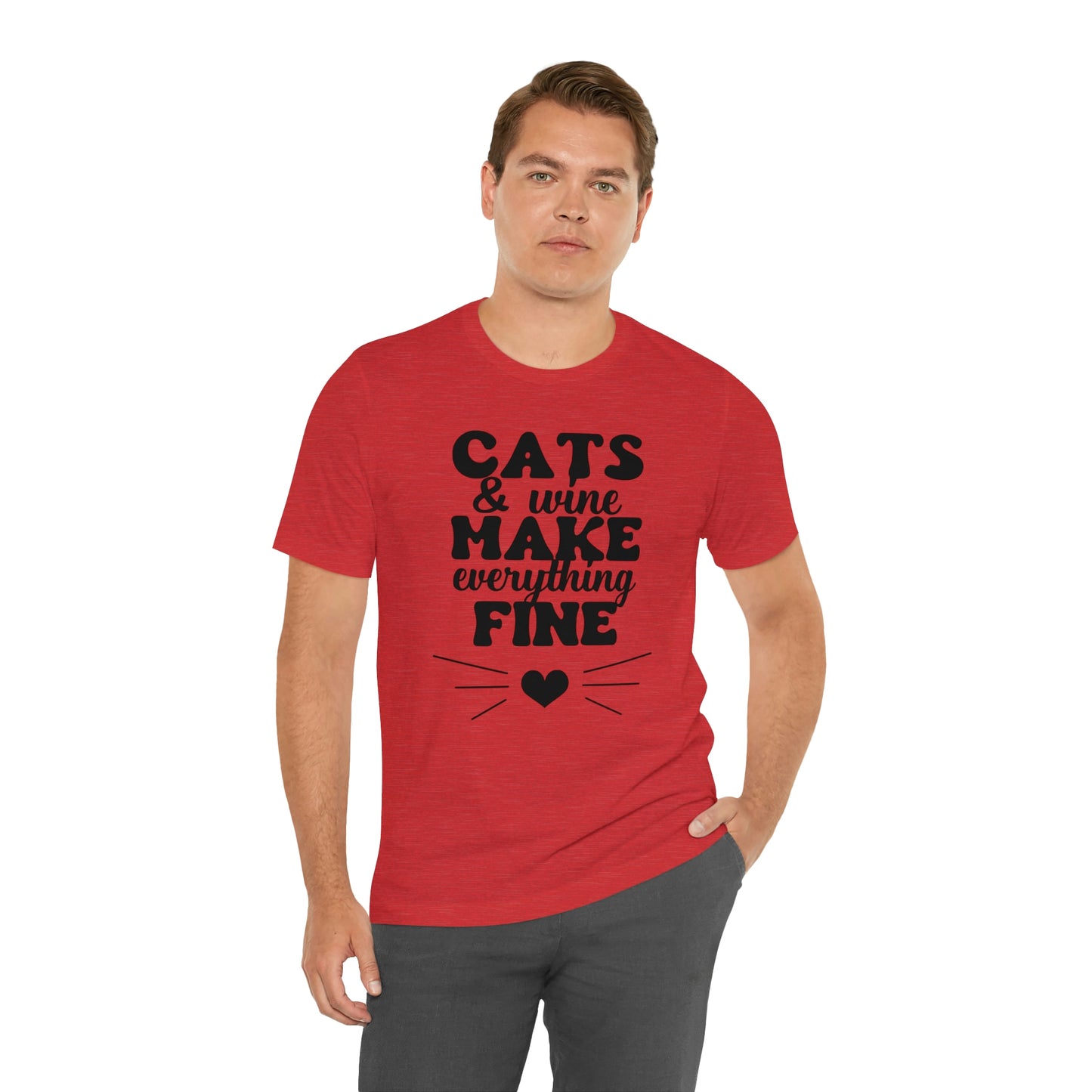 Cats & Wine Make Everything Fine Short Sleeve T-shirt