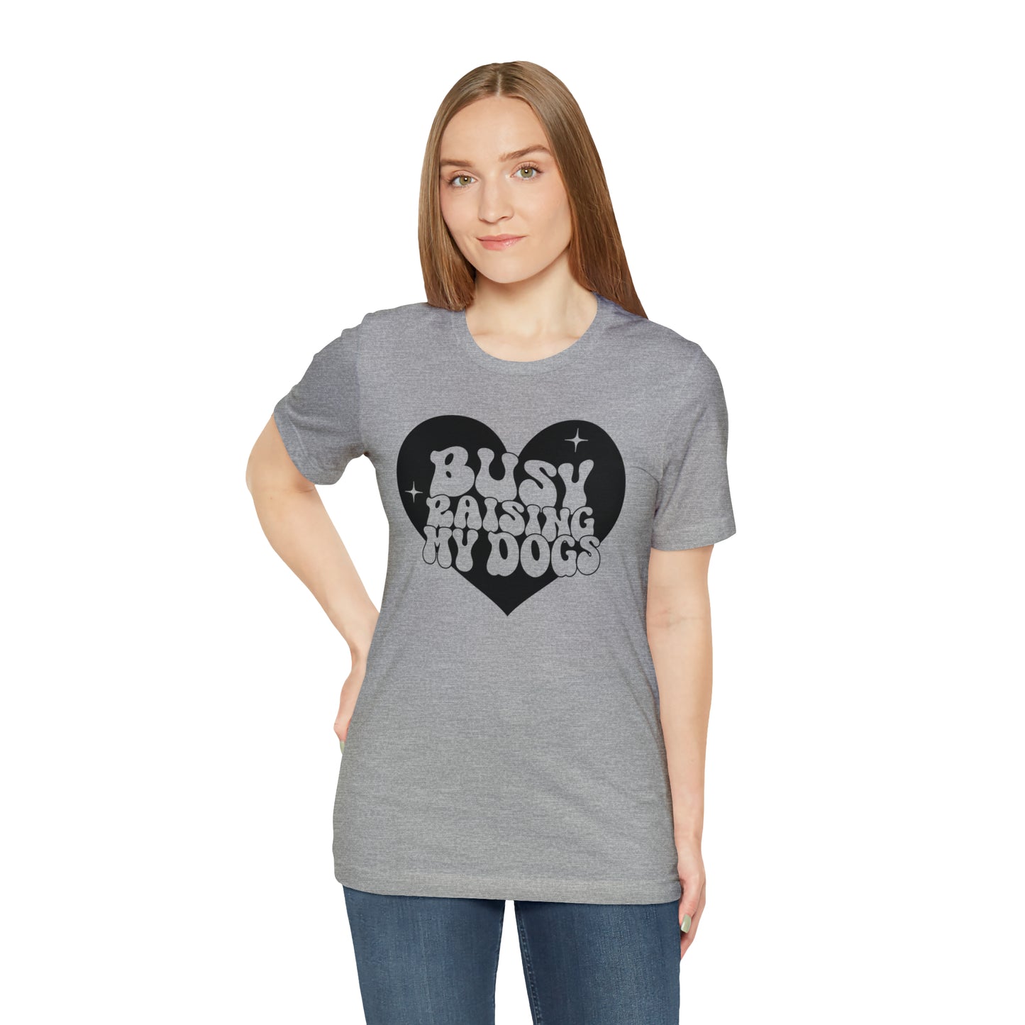 Busy Raising My Dogs Short Sleeve T-shirt