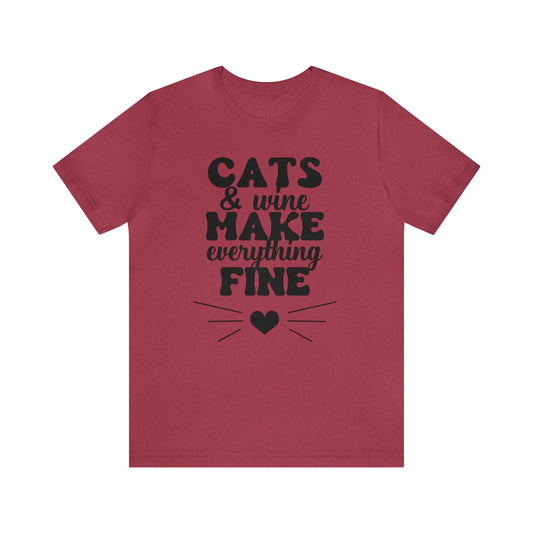 Cats & Wine Make Everything Fine Short Sleeve T-shirt