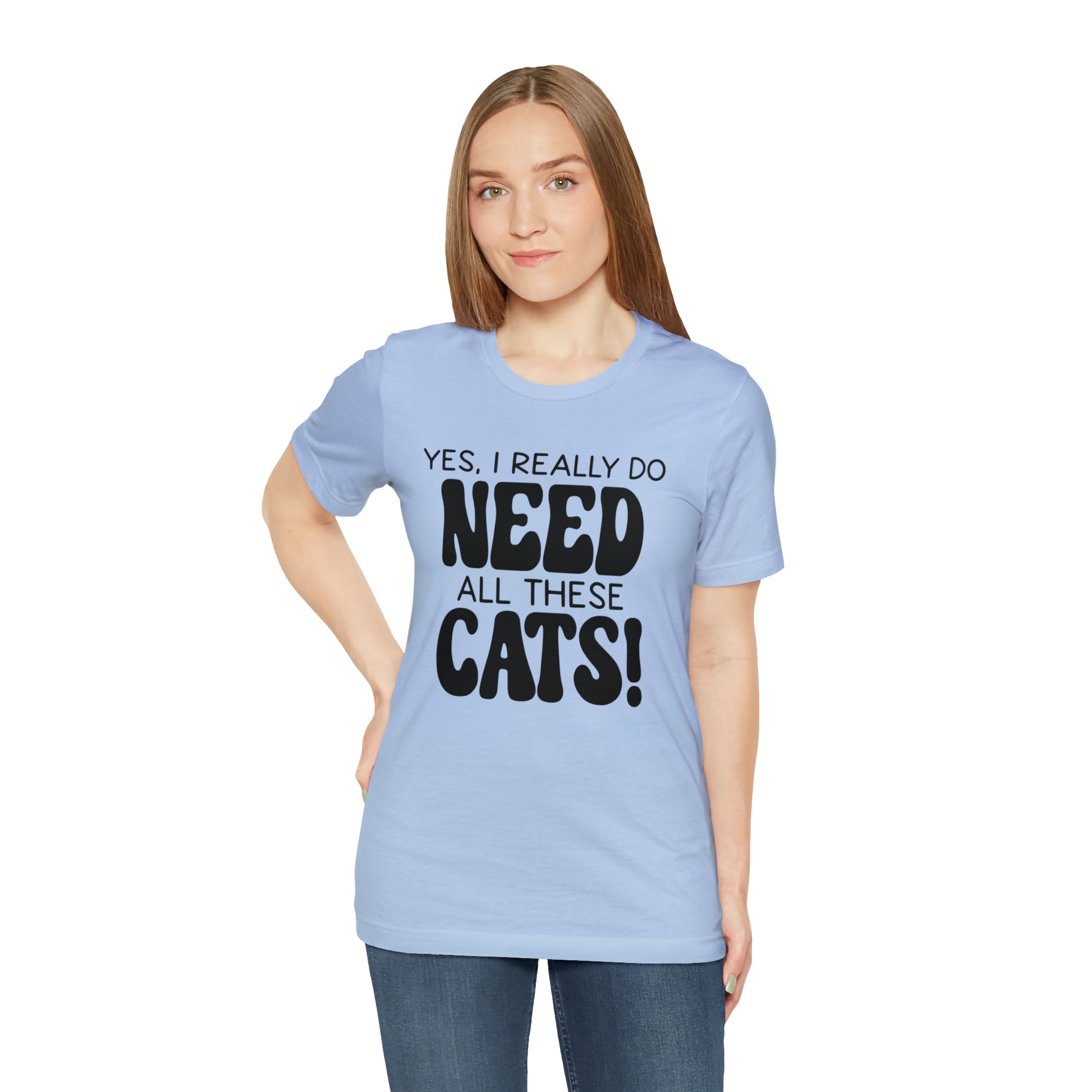 Yes I Really Do Need All These Cats Short Sleeve T-shirt