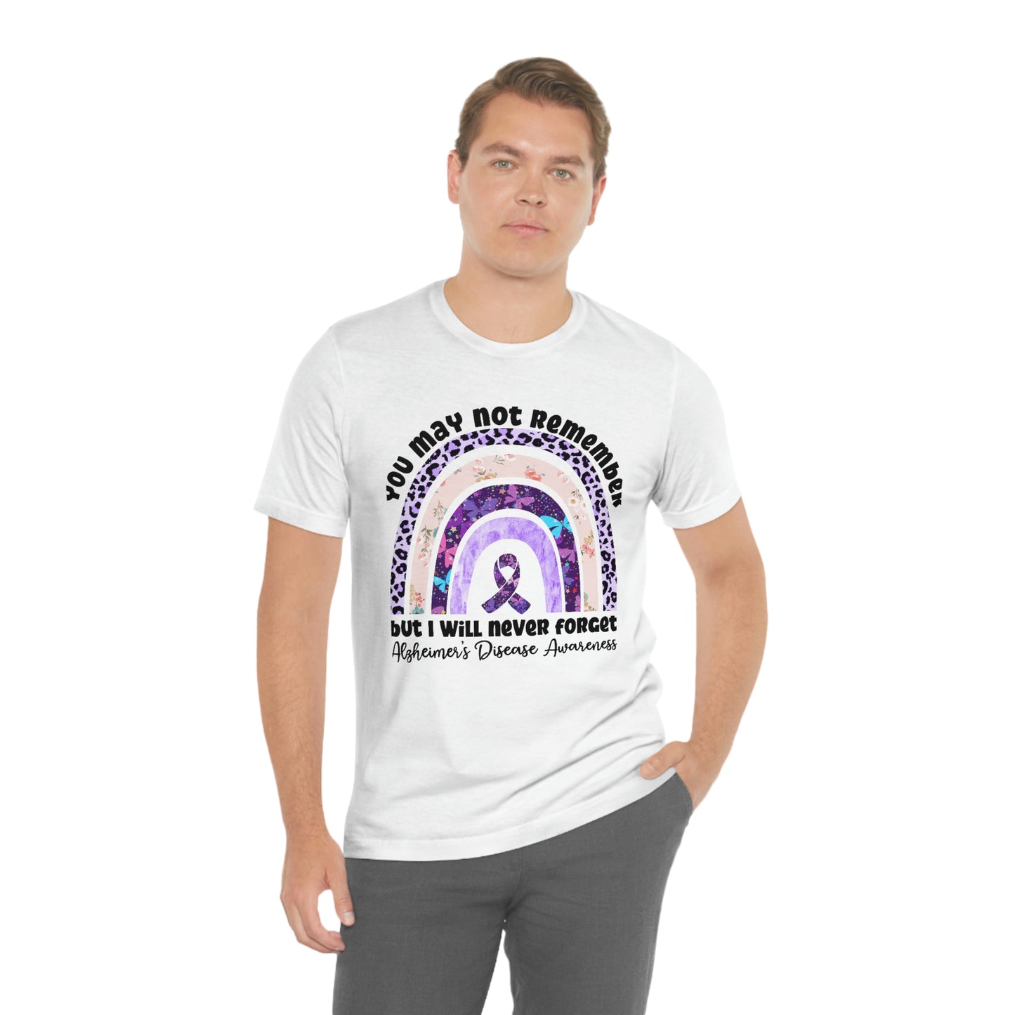 You May Not Remember But I Will Never Forget Alzheimer's Print Unisex Jersey Short Sleeve Tee