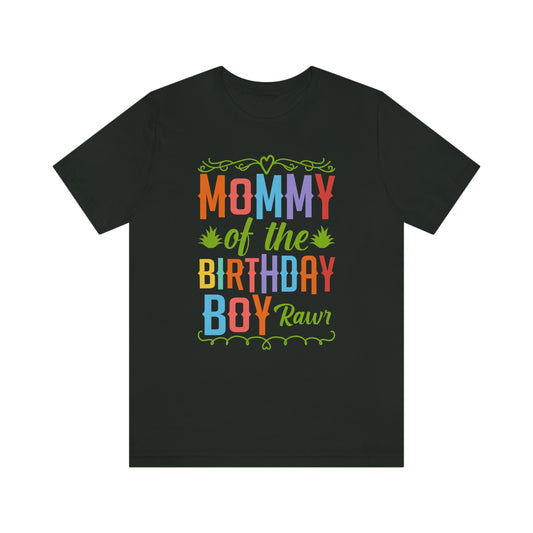 Mommy of the Birthday Boy Rawr! Unisex Jersey Short Sleeve Tee