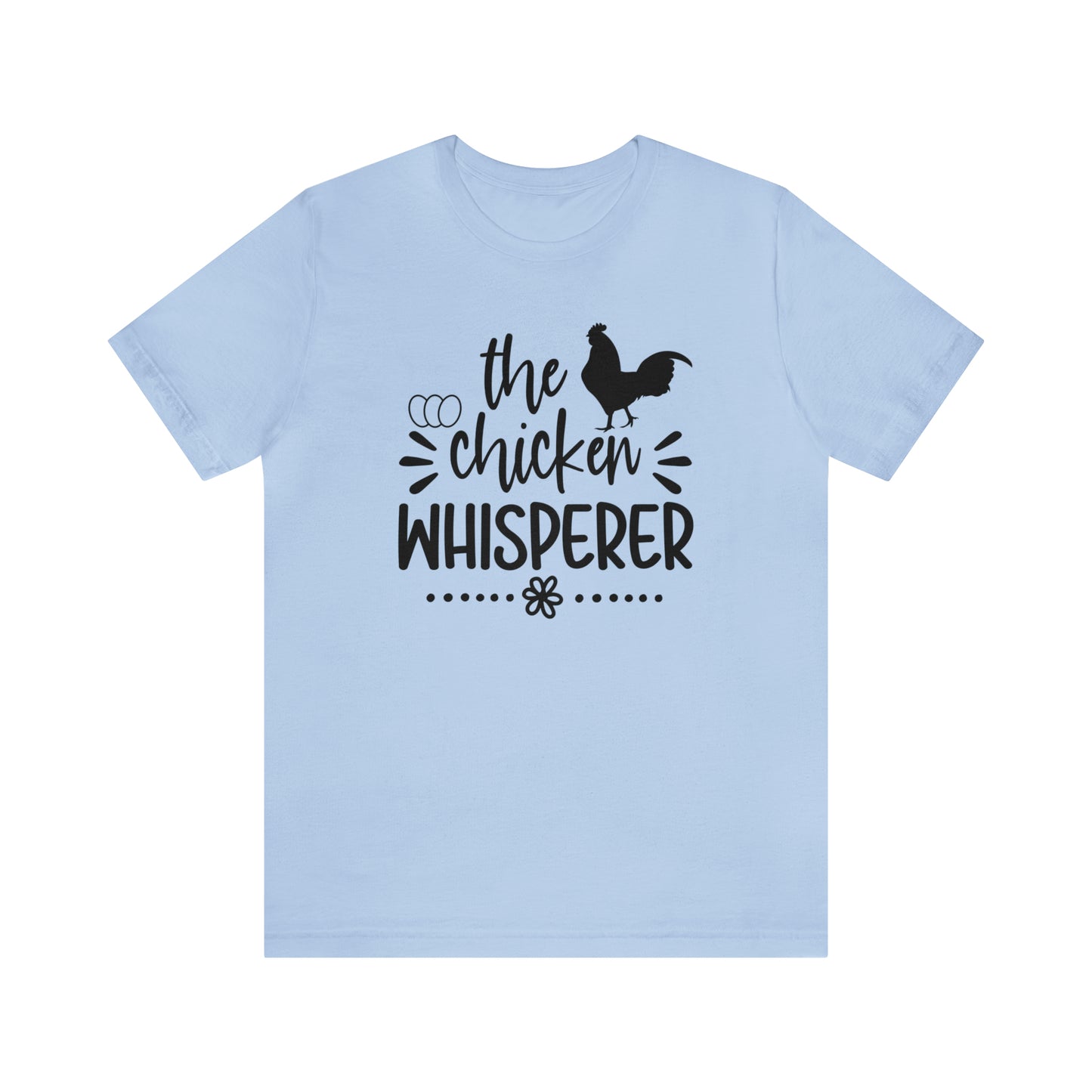 The Chicken Whisperer Short Sleeve T-shirt