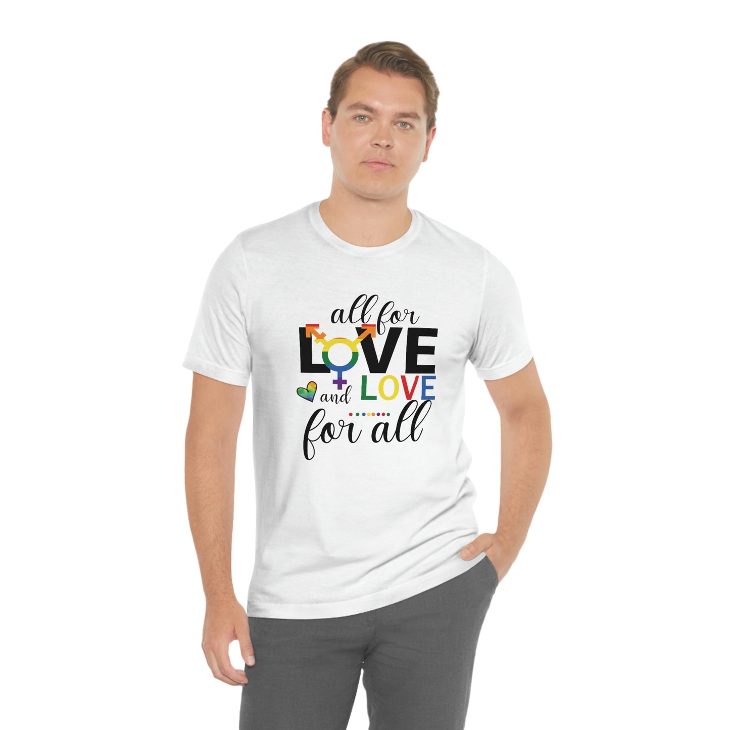 All For Love and Love For All LGBTQIA Print Unisex Jersey Short Sleeve Tee