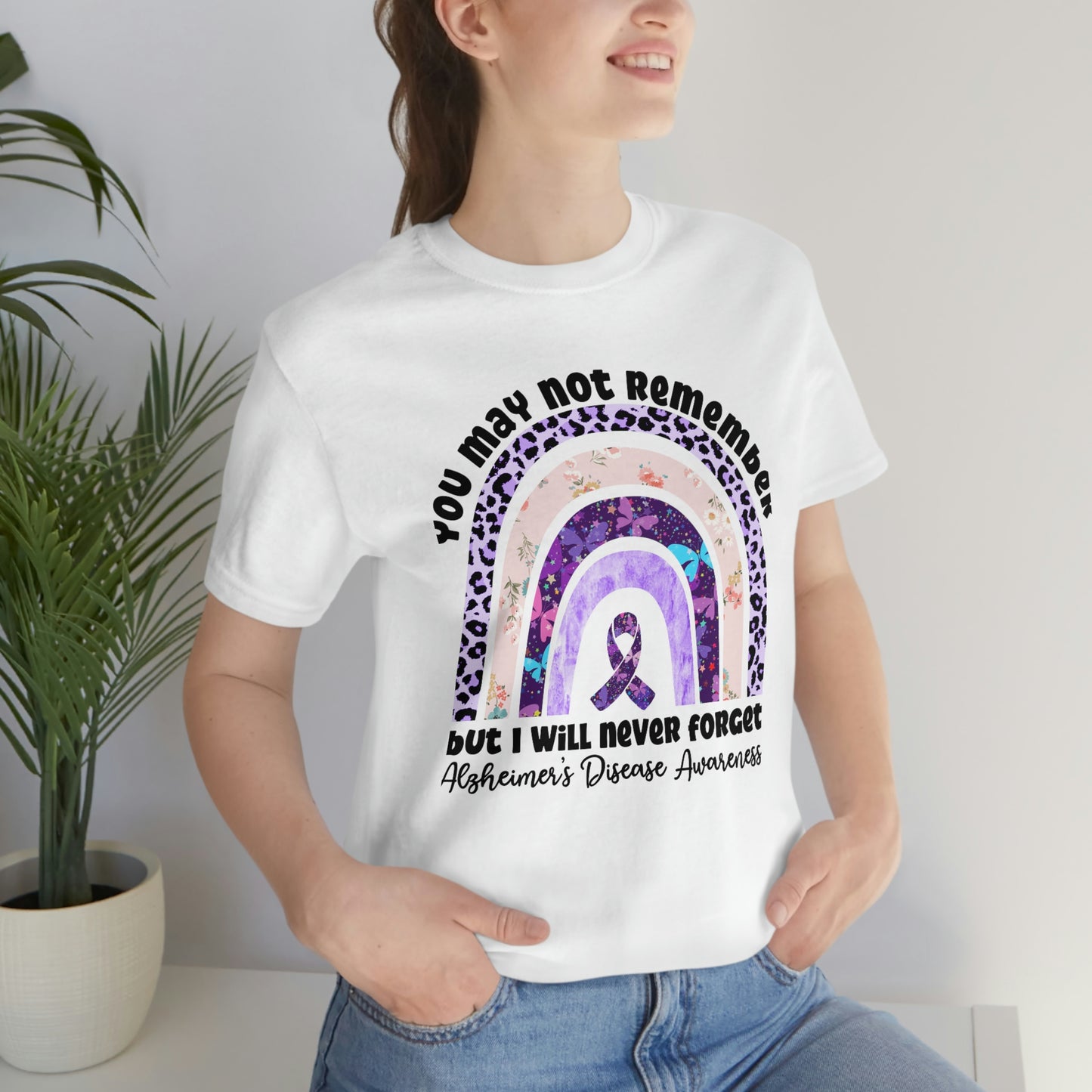You May Not Remember But I Will Never Forget Alzheimer's Print Unisex Jersey Short Sleeve Tee