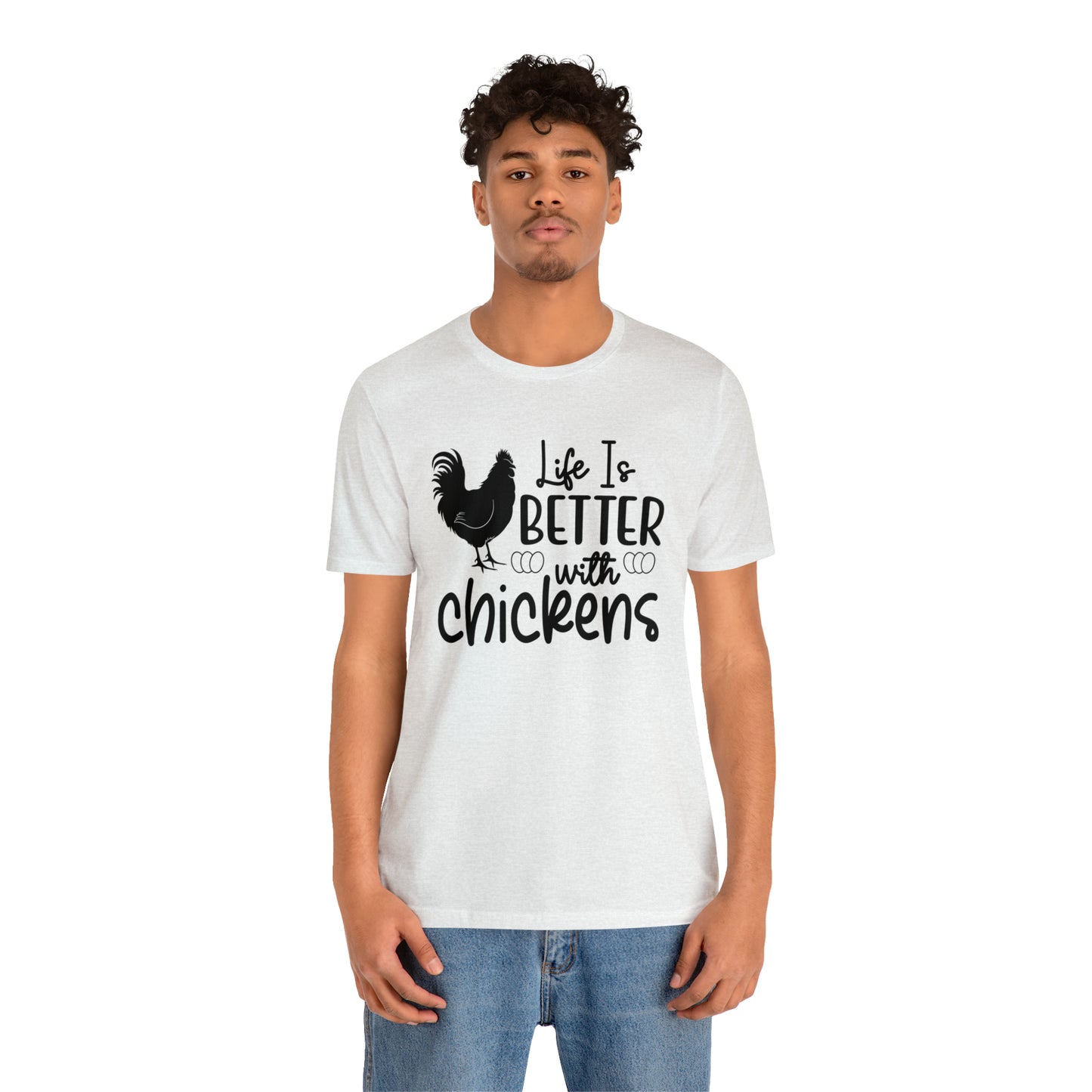 Life Is Better With Chickens Short Sleeve T-shirt