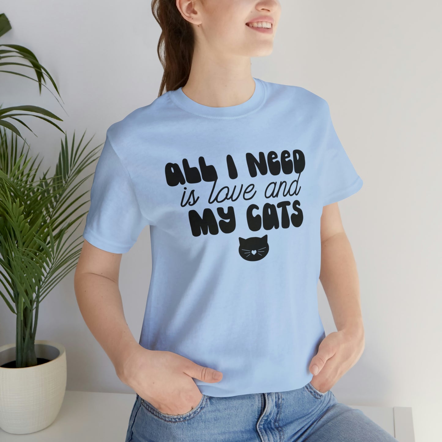 All I Need is Love and My Cats Short Sleeve T-shirt