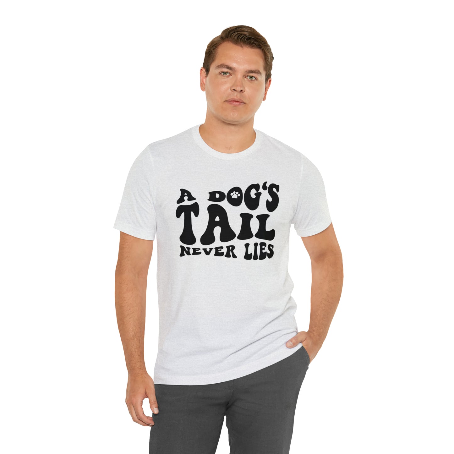 A Dog's Tail Never Lies Short Sleeve T-shirt