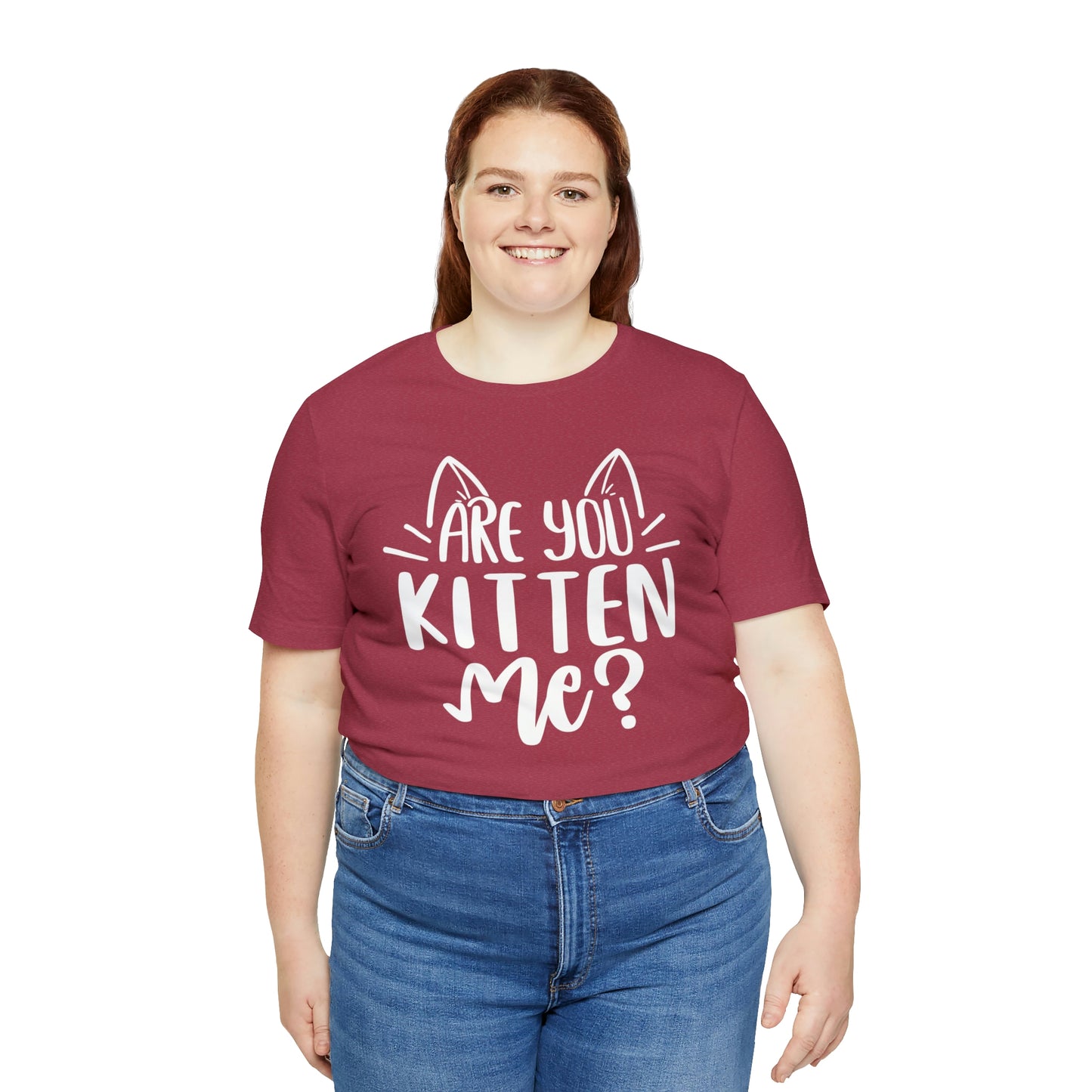 Are You Kitten Me? Short Sleeve T-shirt