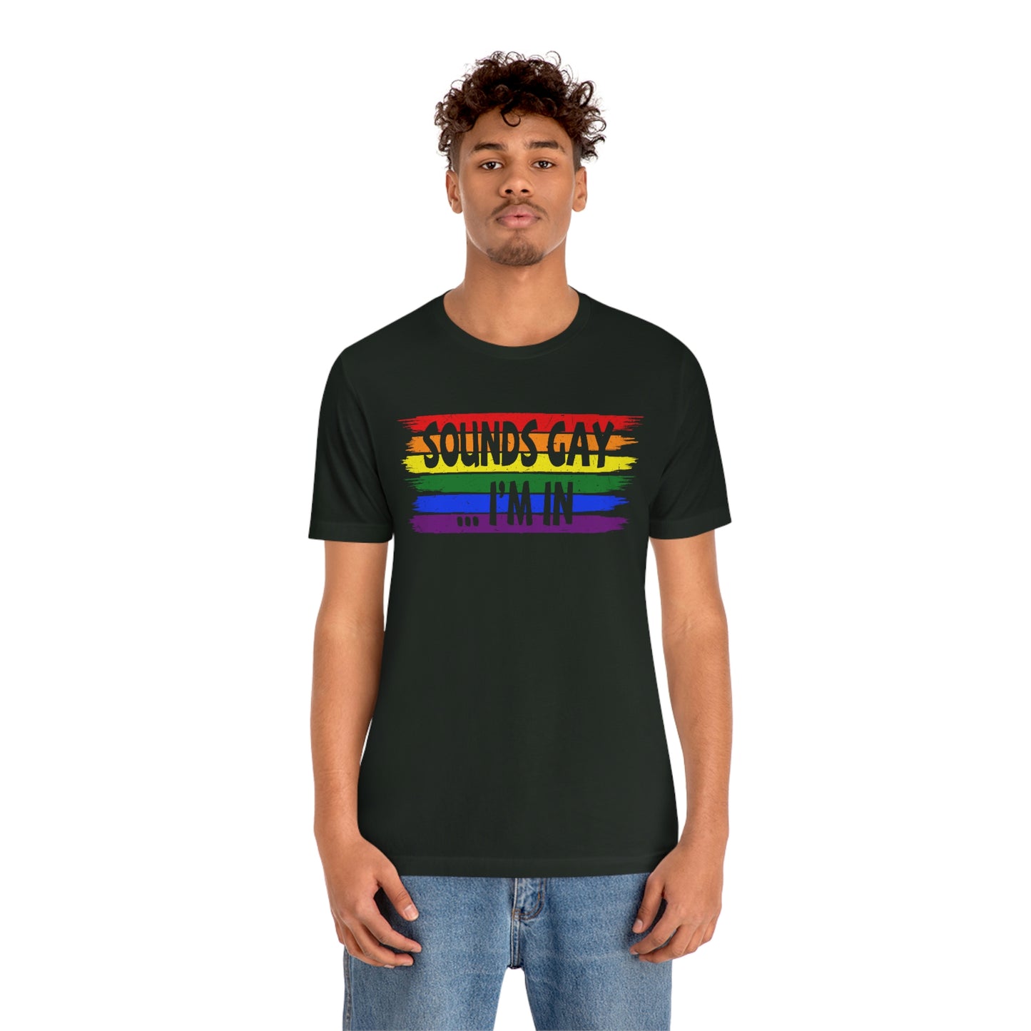 Sounds Gay I'm In LGBTQIA Unisex Jersey Short Sleeve Tee