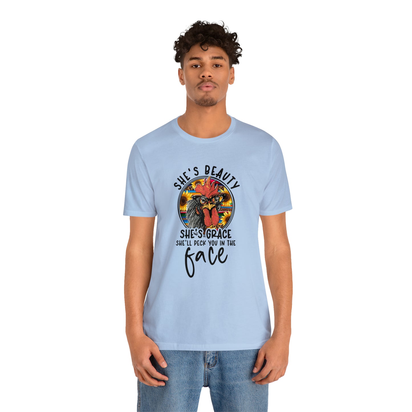She's Beauty She's Grace She'll Peck You in the Face Chicken Short Sleeve T-shirt