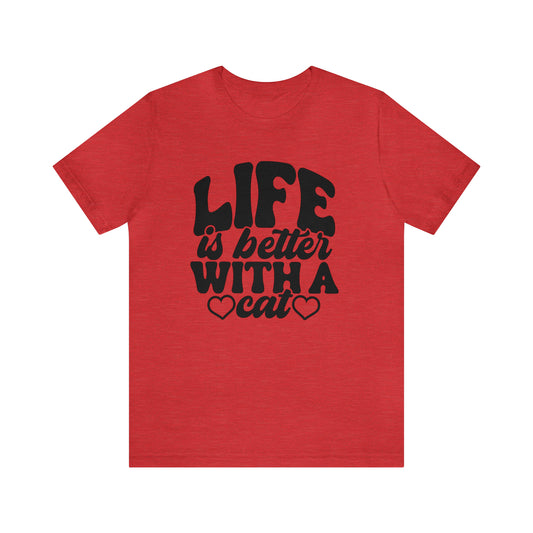 Life is Better With a Cat Short Sleeve T-shirt