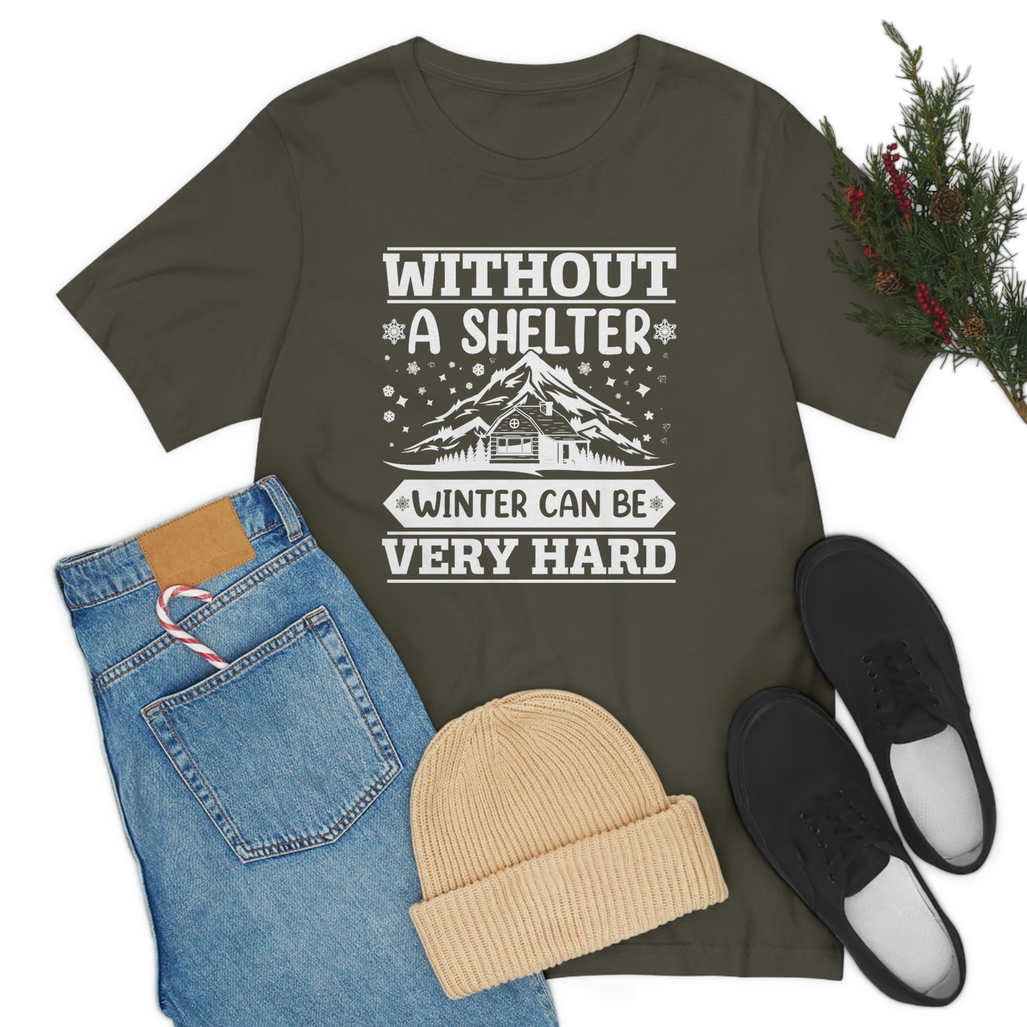 Without a Shelter Winter Can Be Very Hard Print Unisex Jersey Short Sleeve Tee