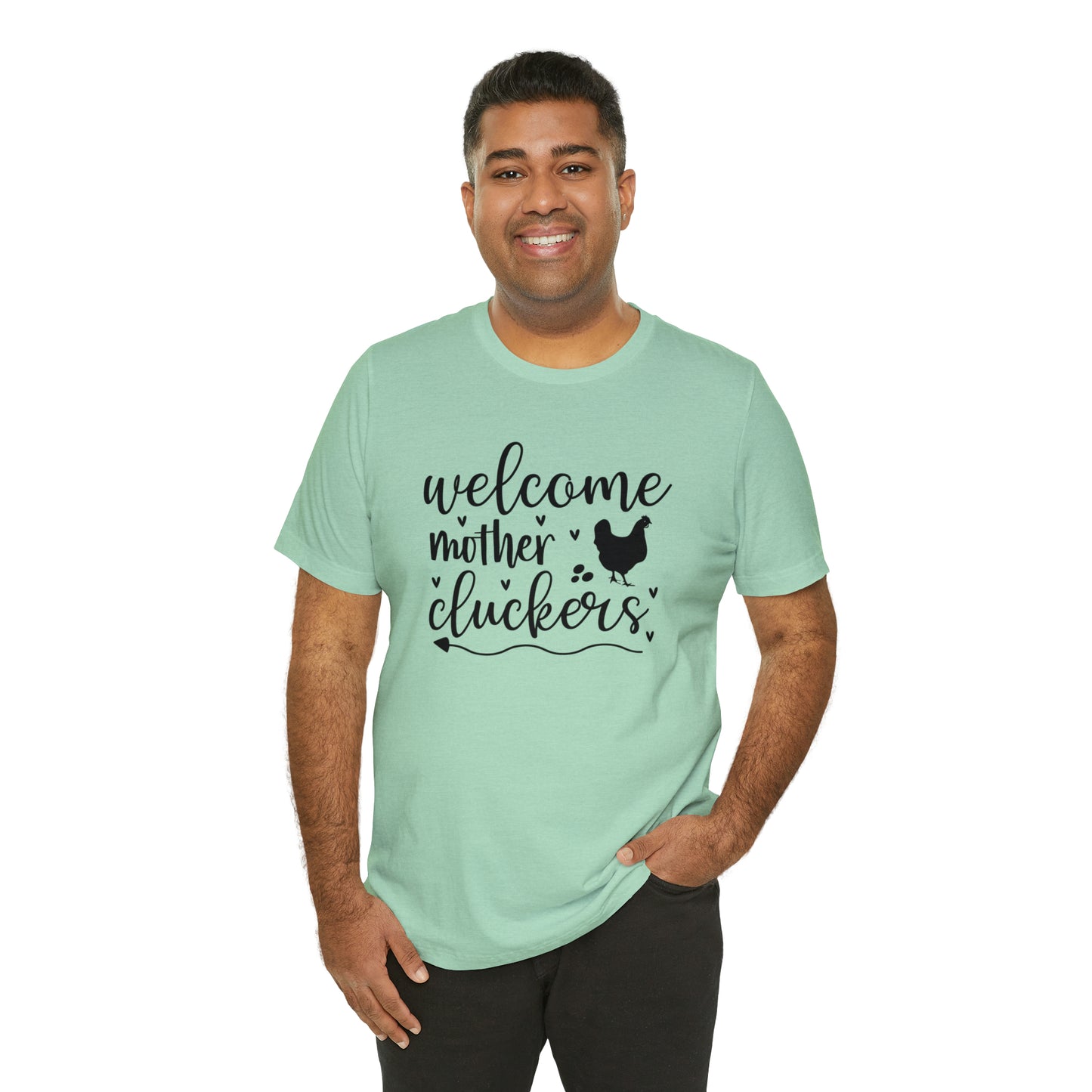 Welcome Mother Cluckers Short Sleeve T-shirt