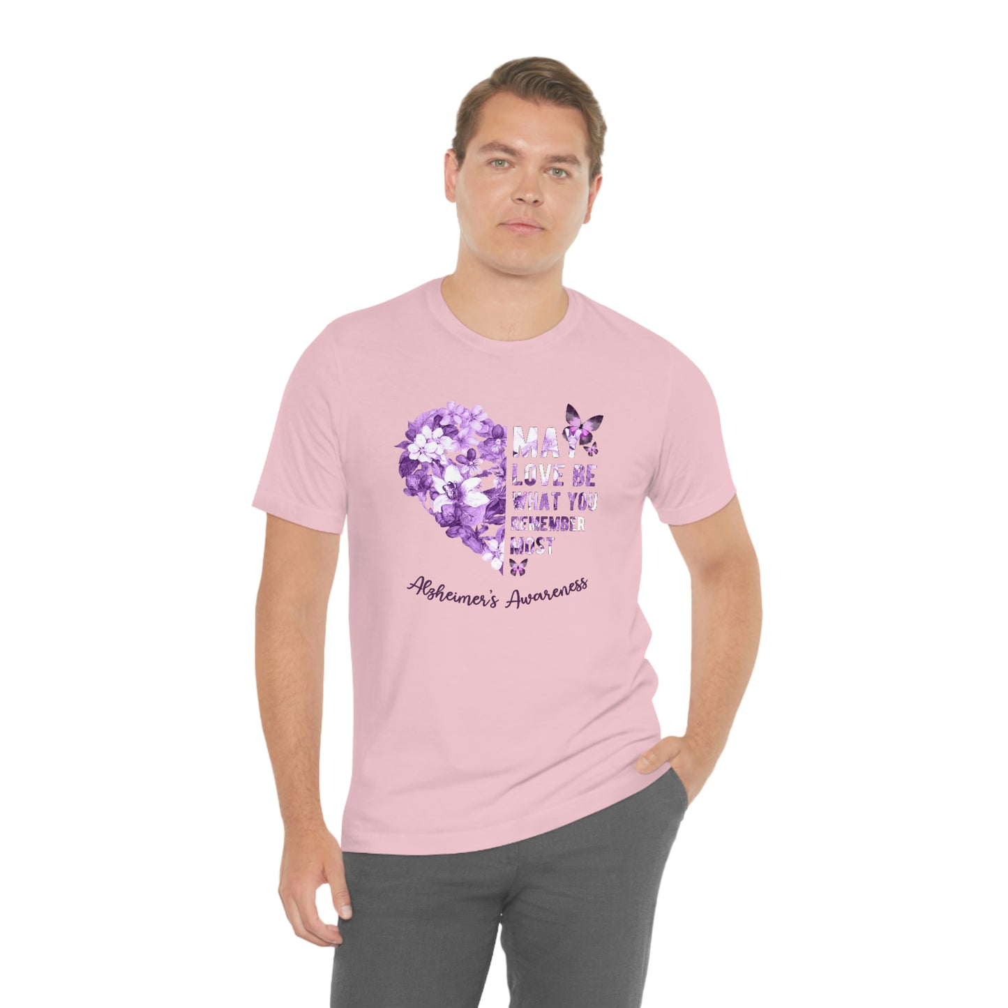 May Love Be What You Remember Most Alzheimer Awareness Print Unisex Jersey Short Sleeve Tee